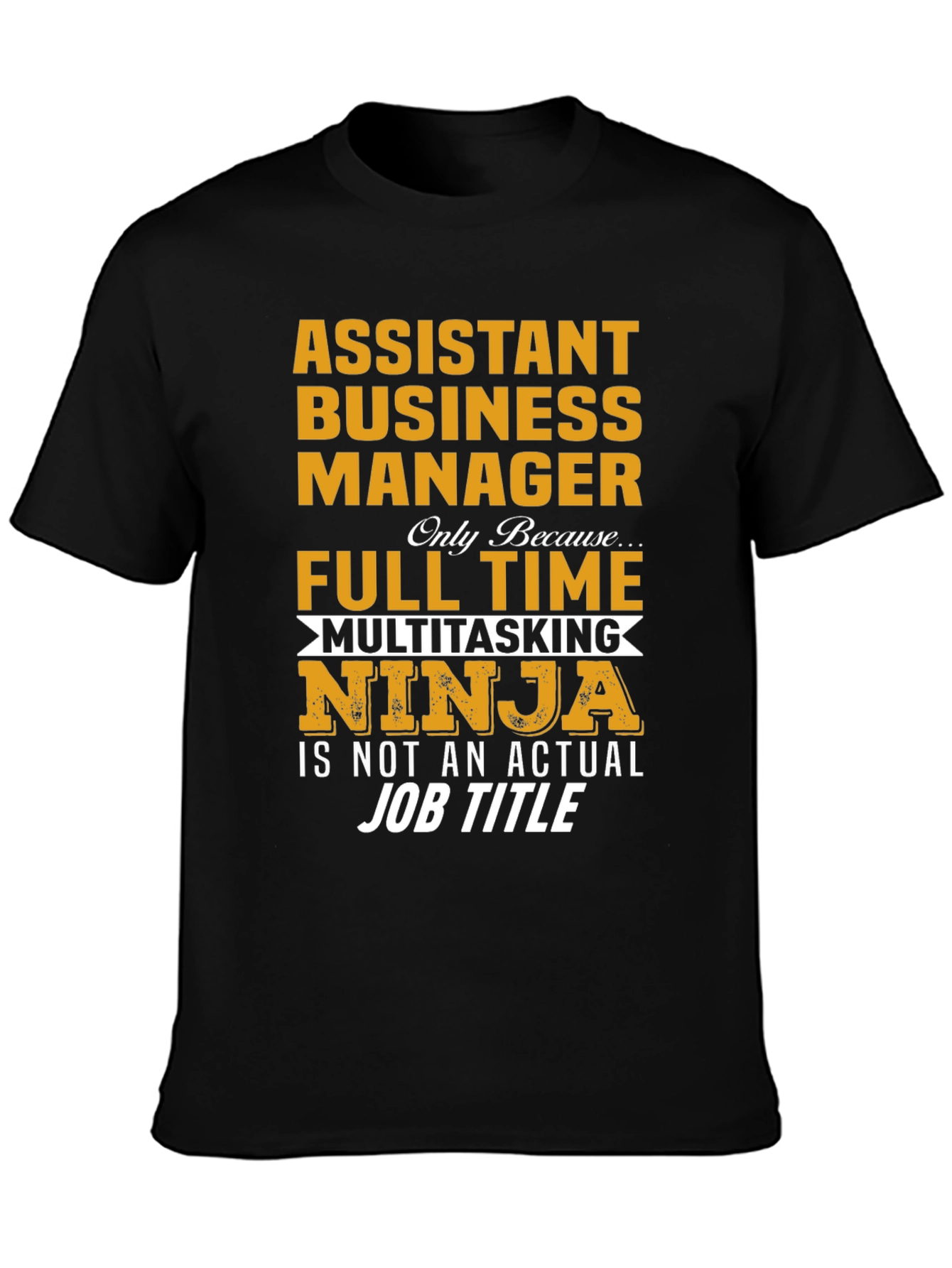Assistant Business Manager Ninja T-Shirt