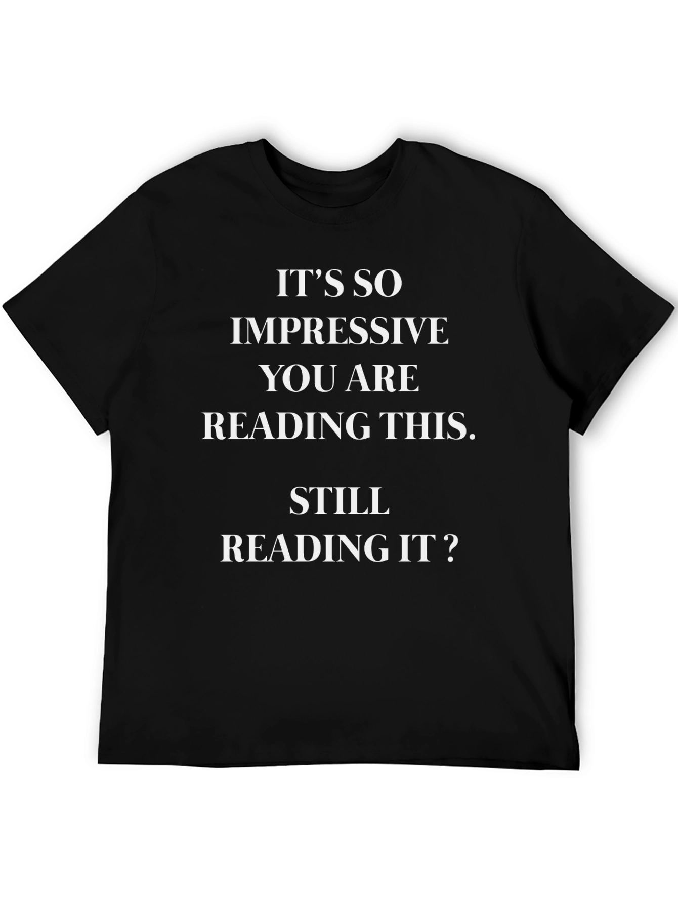 Funny Sarcastic Graphic Tee - Still Reading It?