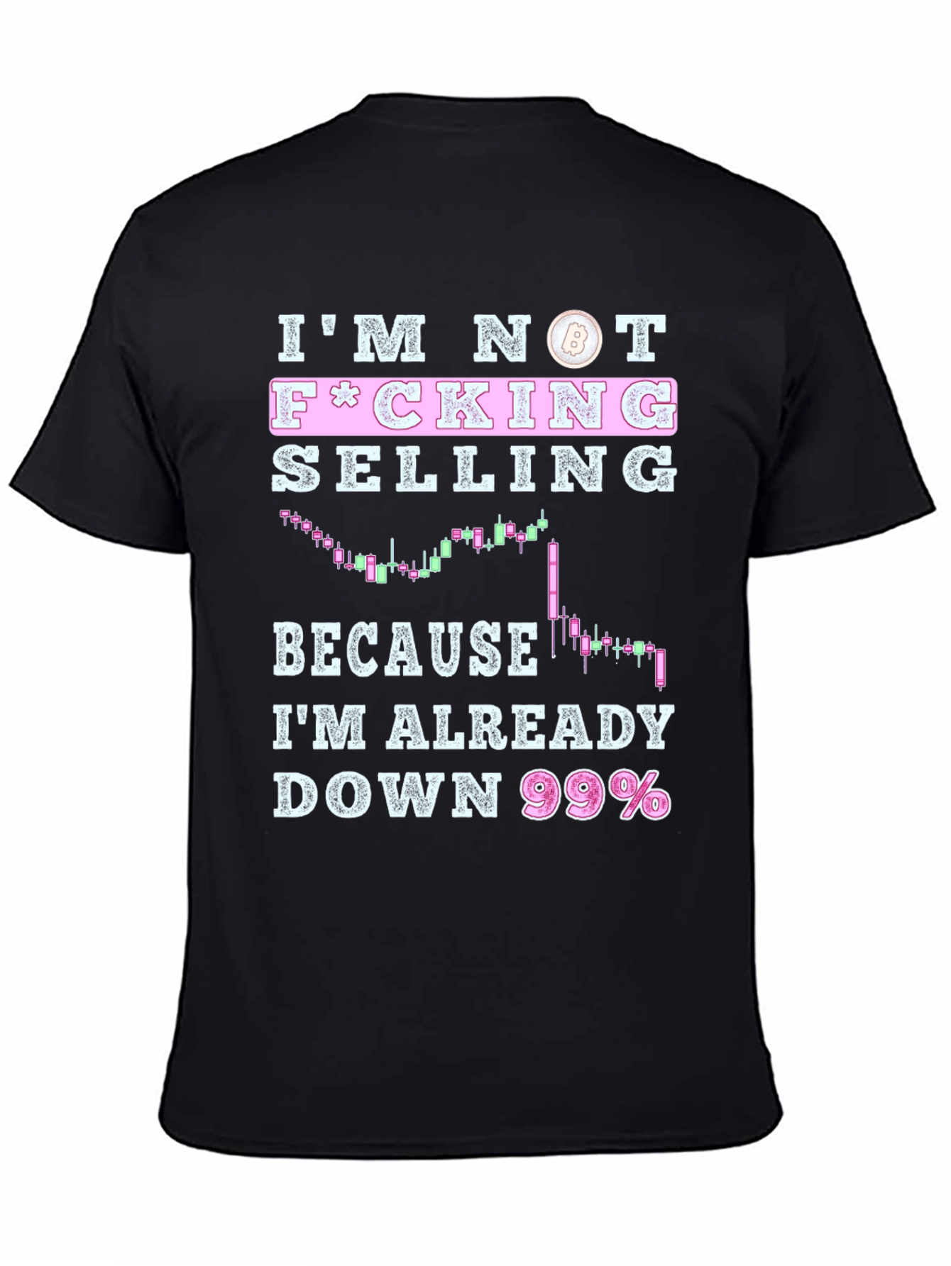 Im Not F*cking Selling Crypto T-Shirt