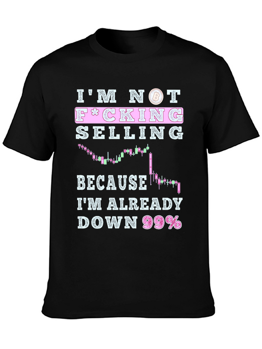 Im Not F*cking Selling Crypto T-Shirt