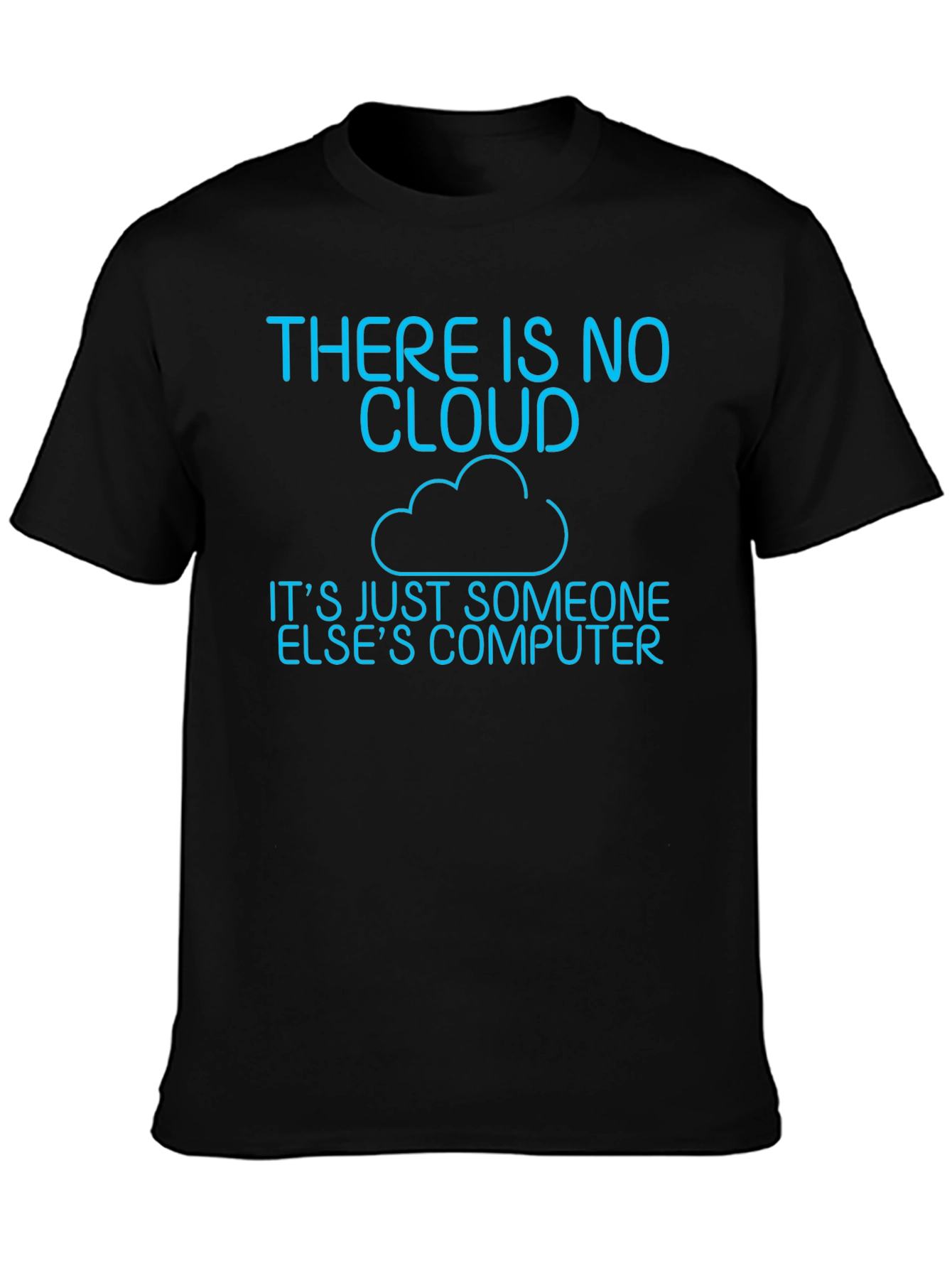 There Is No Cloud T-Shirt