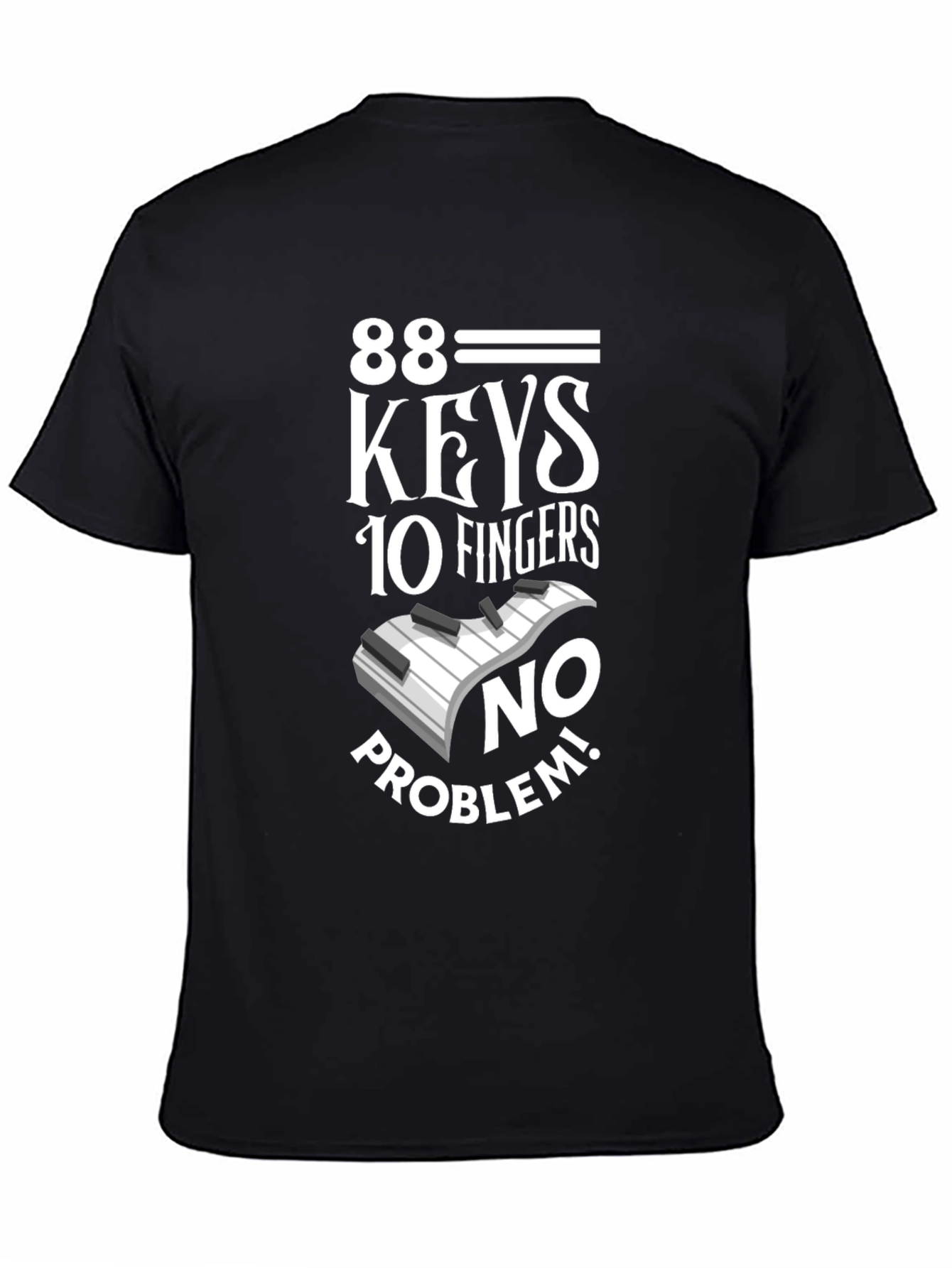 88 Keys 10 Fingers No Problem Black T-Shirt