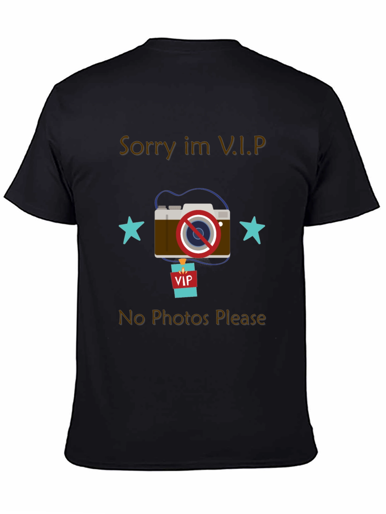 Sorry Im VIP No Photos Please T-Shirt