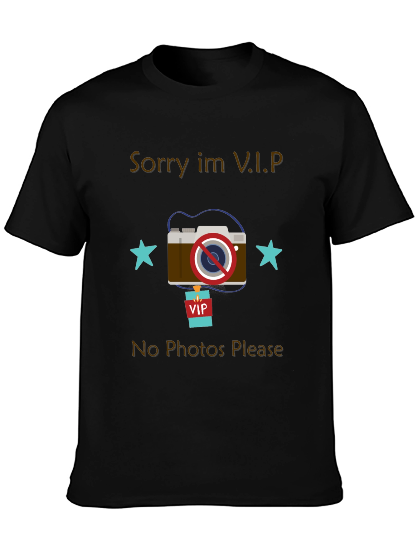 Sorry Im VIP No Photos Please T-Shirt