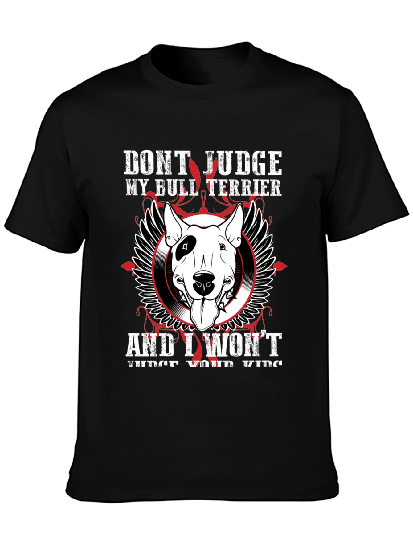 Dont Judge My Bull Terrier T-Shirt