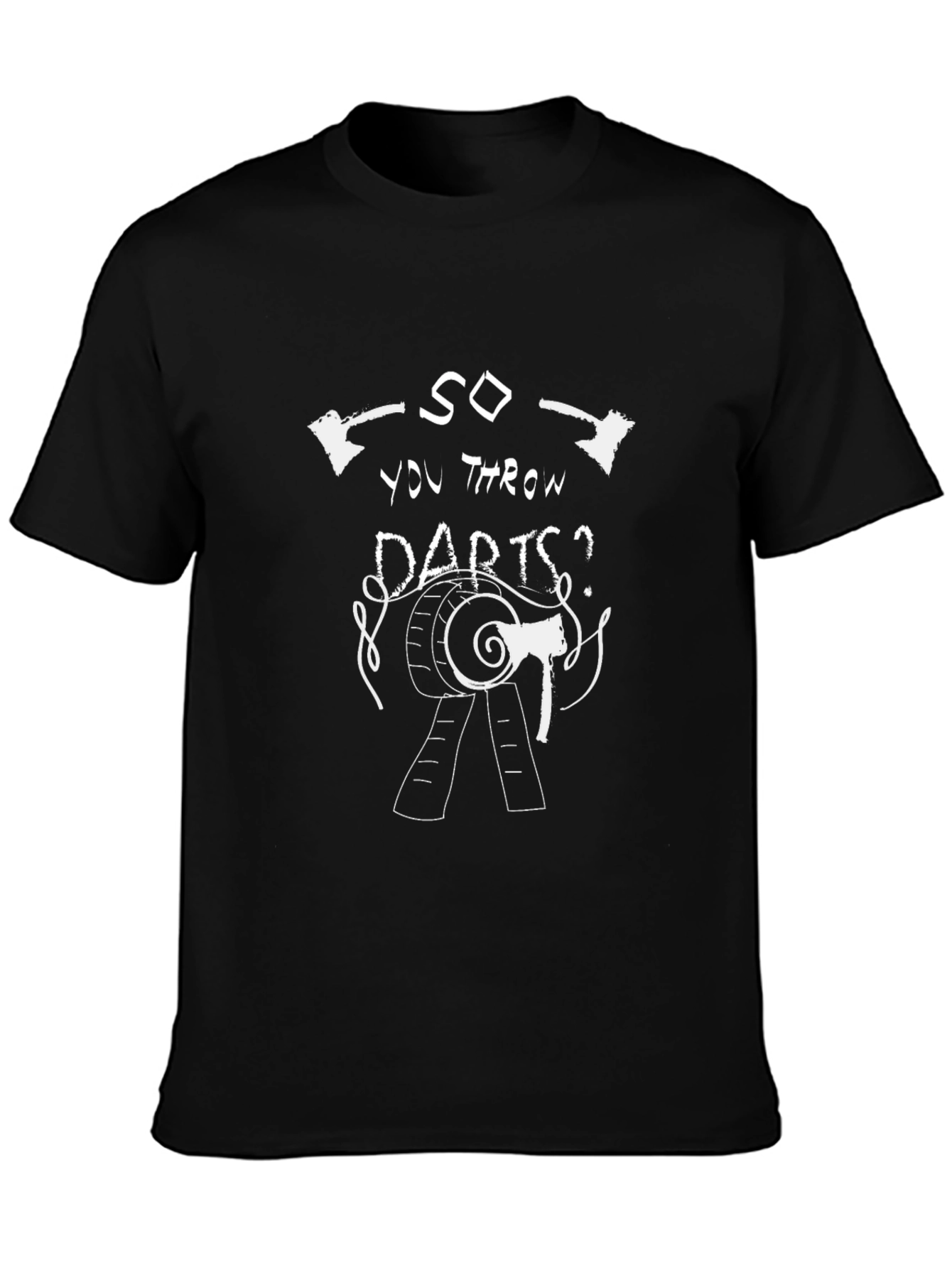 Axe Throwing T-Shirt - So You Throw Darts?