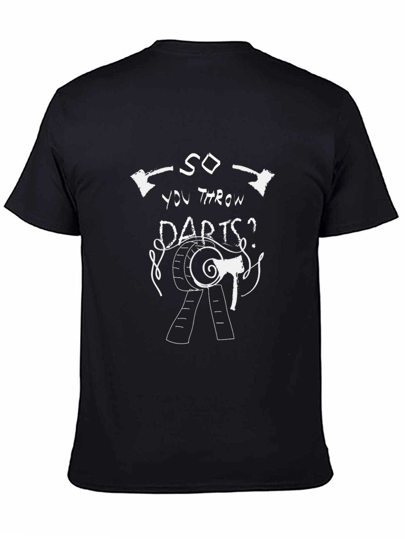 Axe Throwing T-Shirt - So You Throw Darts?