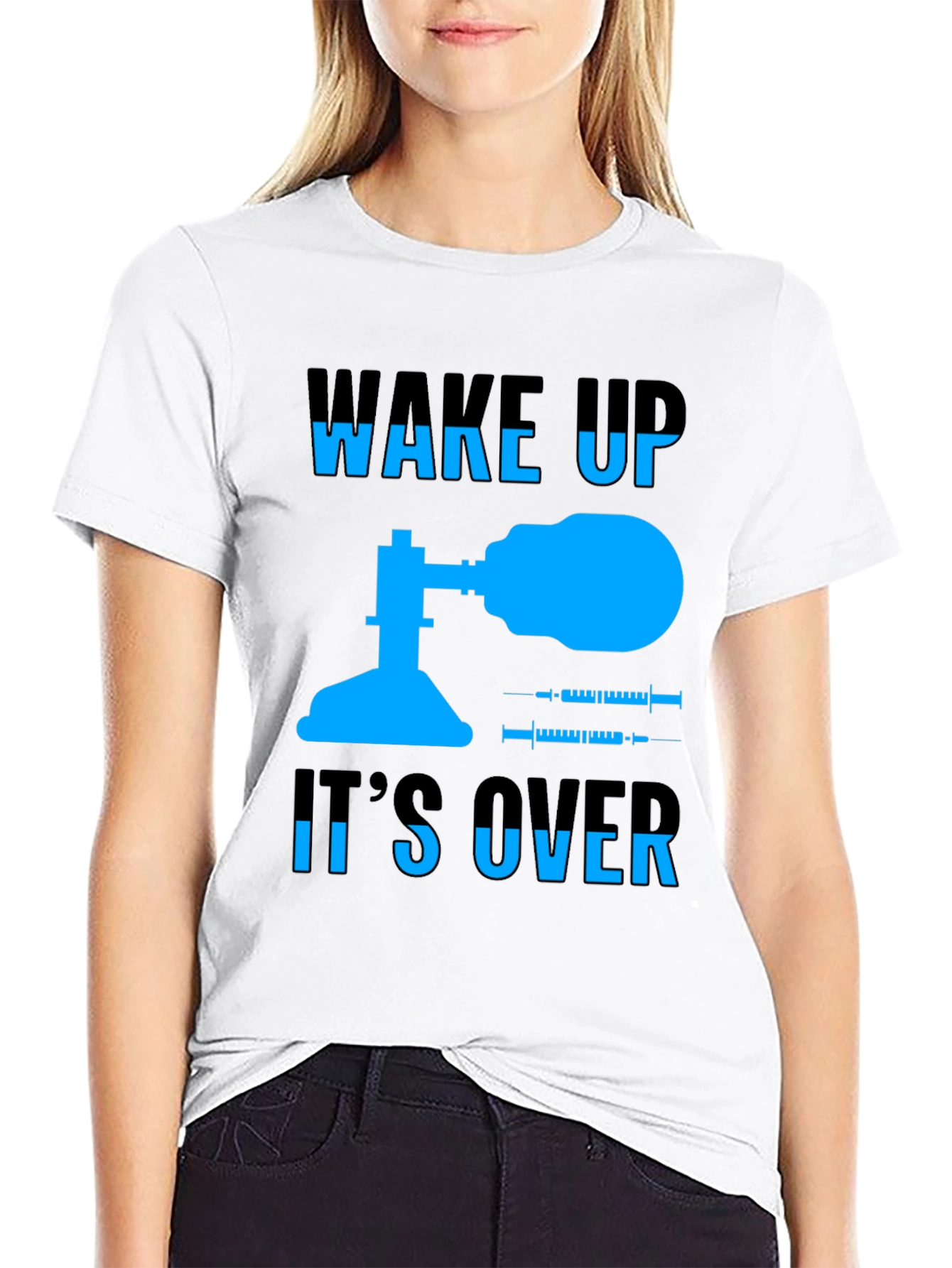 Wake Up Its Over T-Shirt
