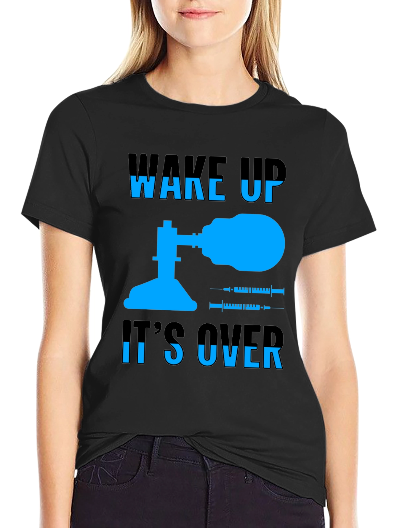 Wake Up Its Over T-Shirt