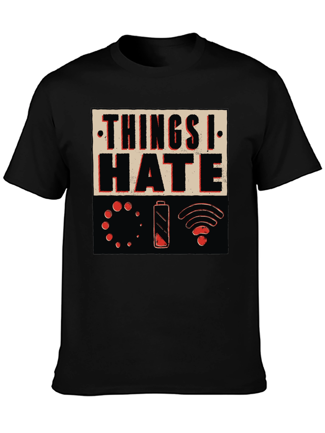 Things I Hate T-Shirt - Funny Tech Design