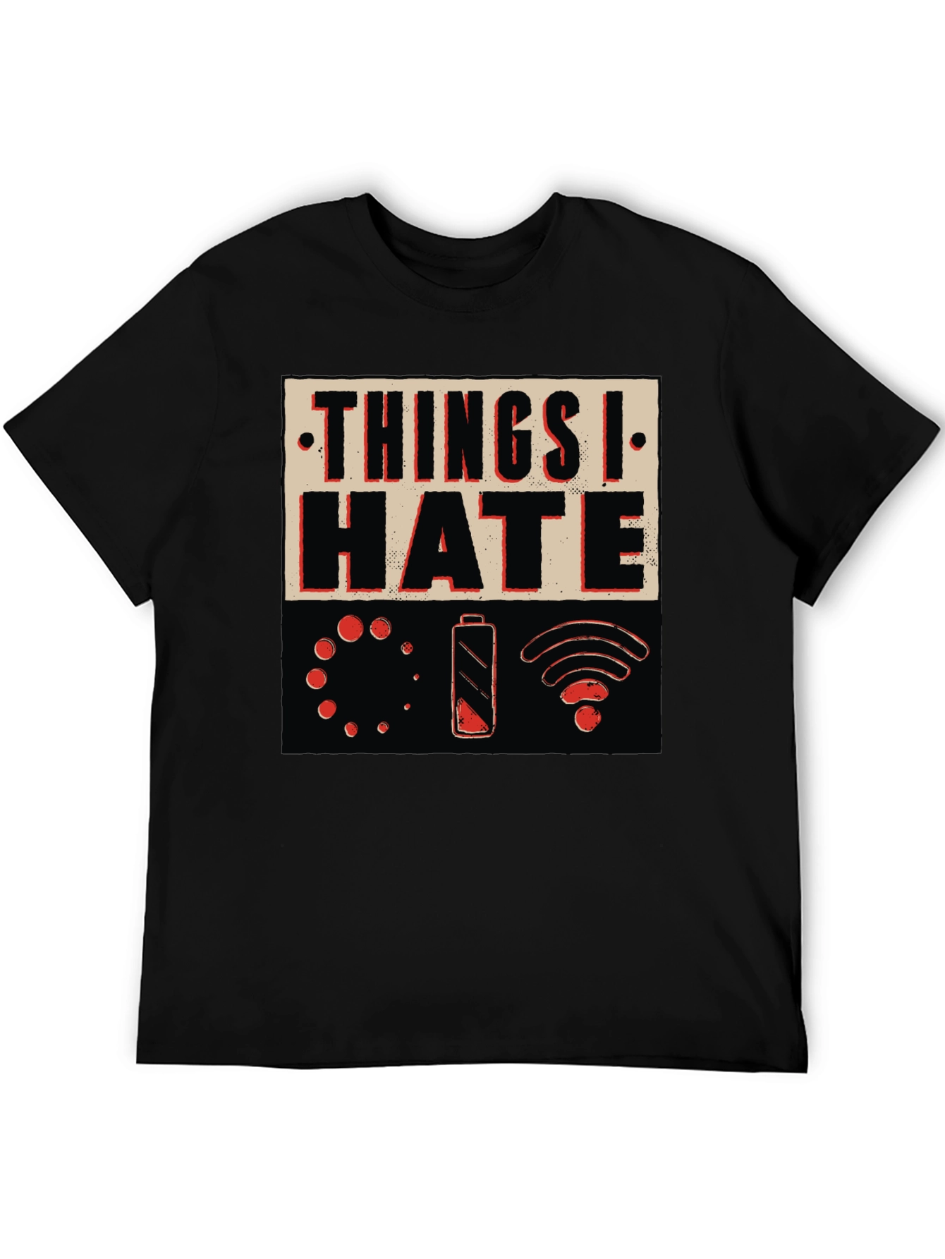 Things I Hate T-Shirt - Funny Tech Design