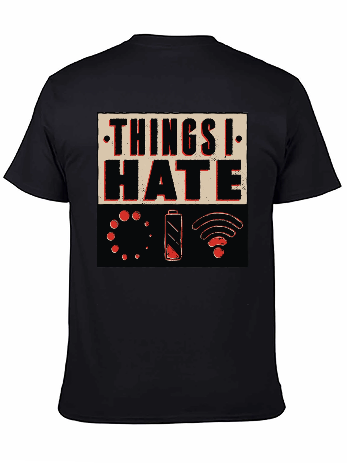 Things I Hate T-Shirt - Funny Tech Design