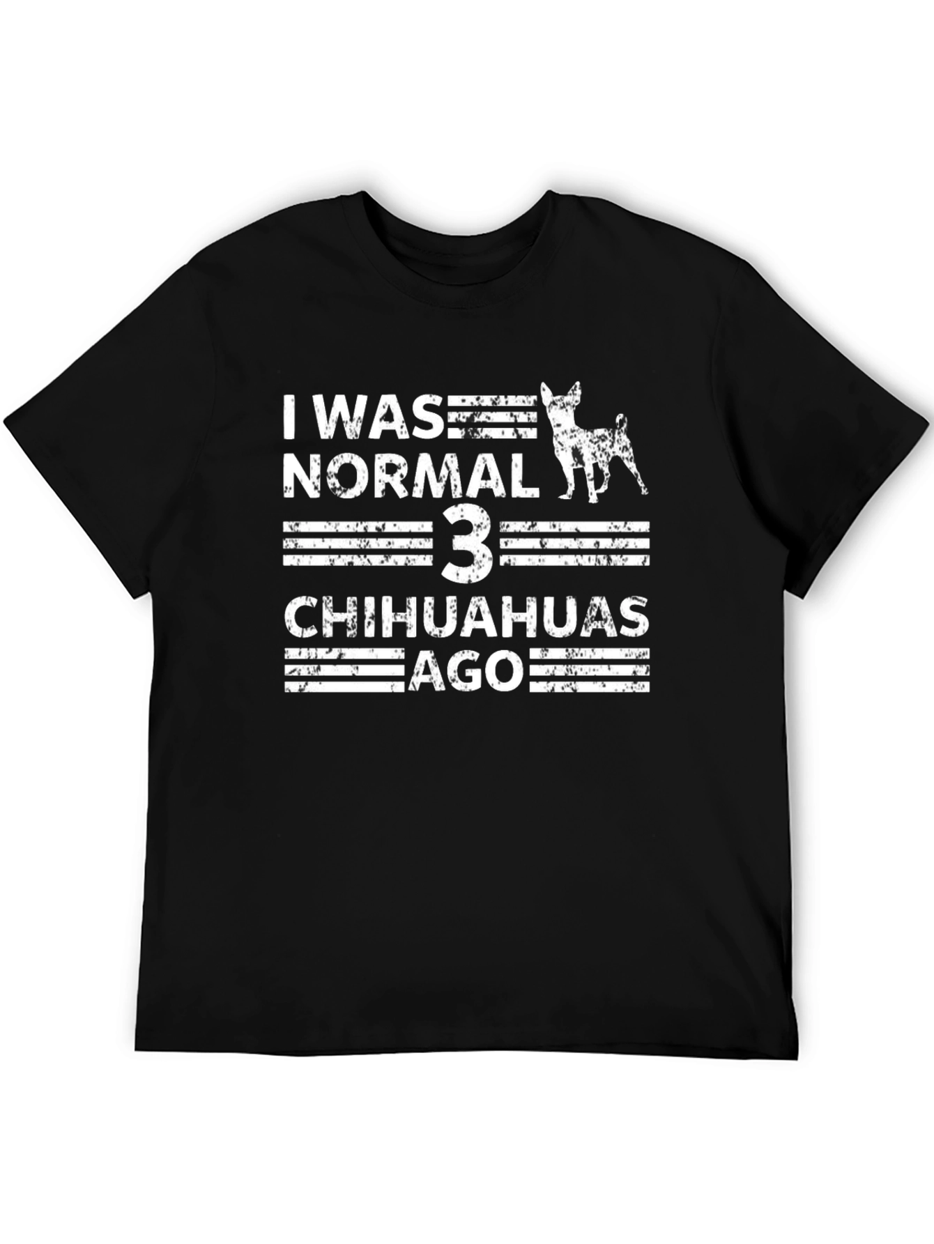 I Was Normal 3 Chihuahuas Ago T-Shirt