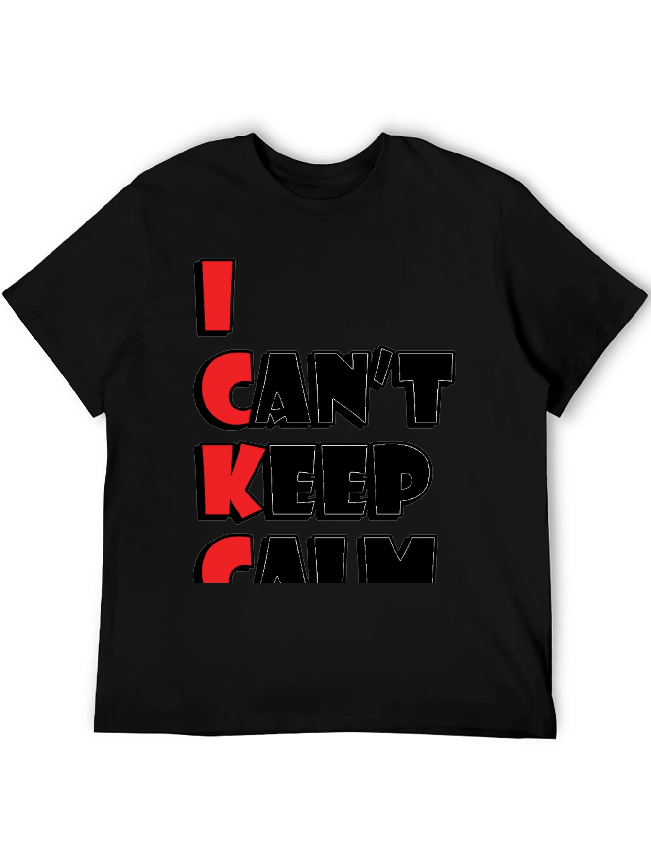 I Cant Keep Calm Graphic Tee - Black T-Shirt