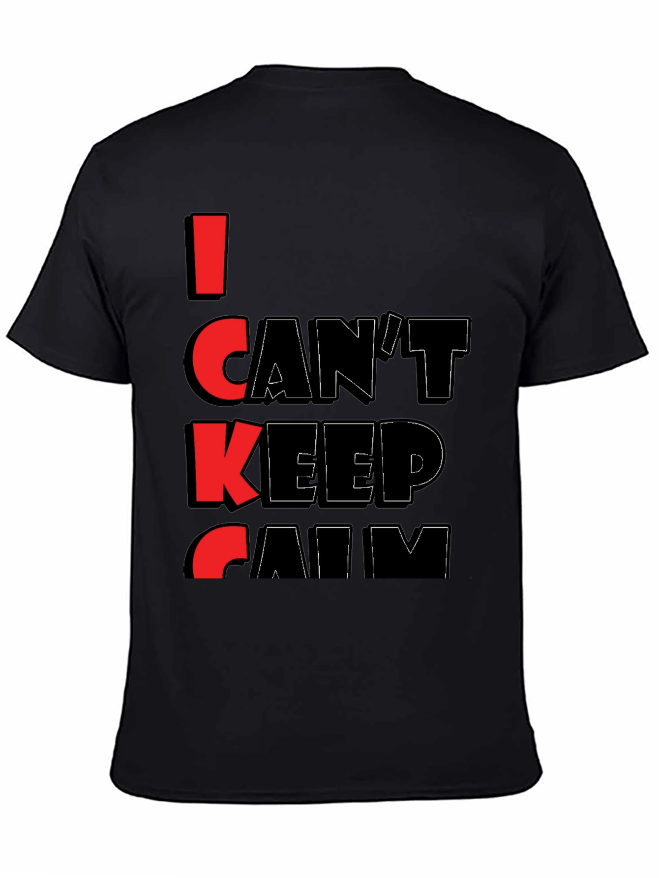 I Cant Keep Calm Graphic Tee - Black T-Shirt