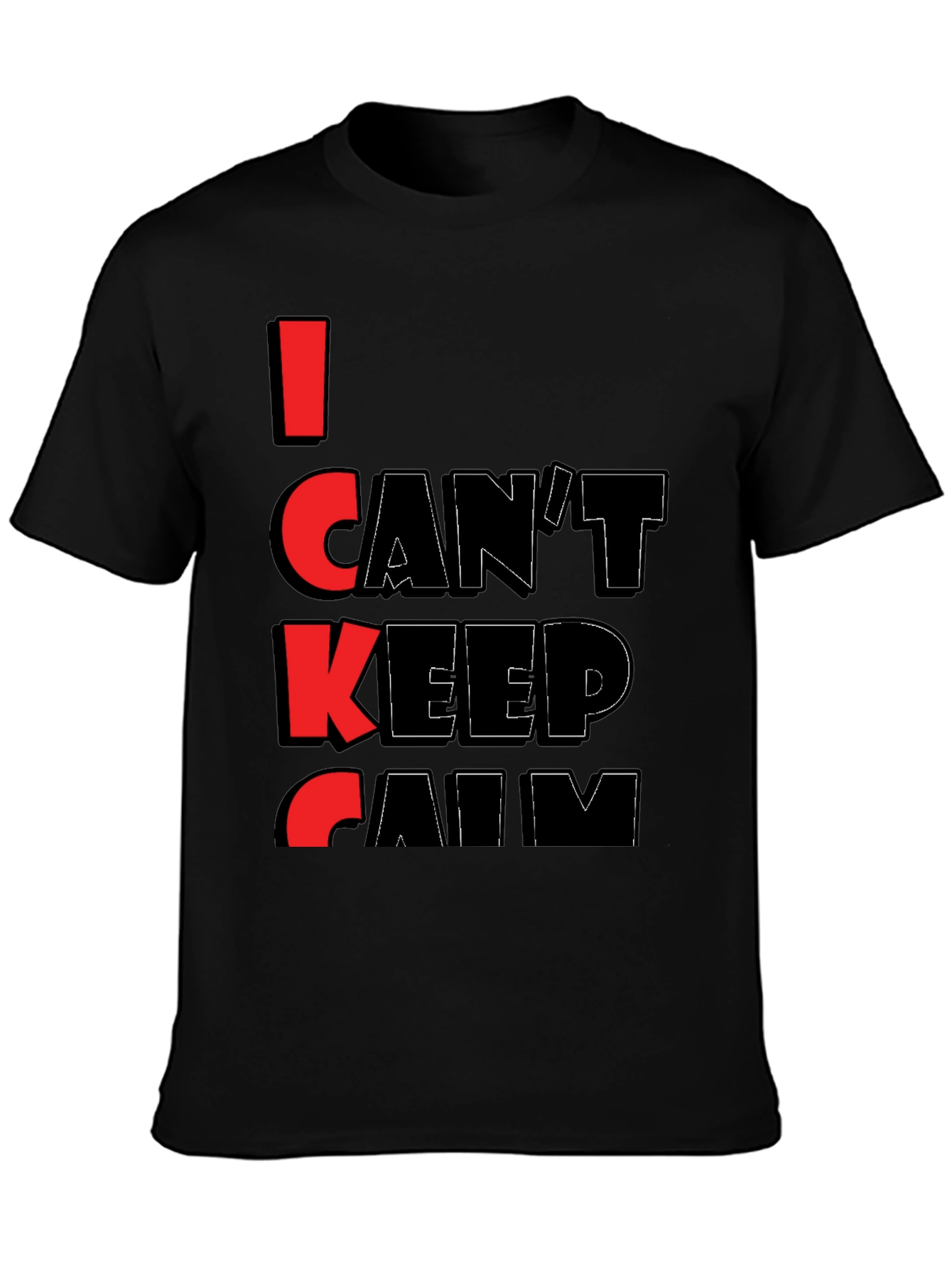 I Cant Keep Calm Graphic Tee - Black T-Shirt