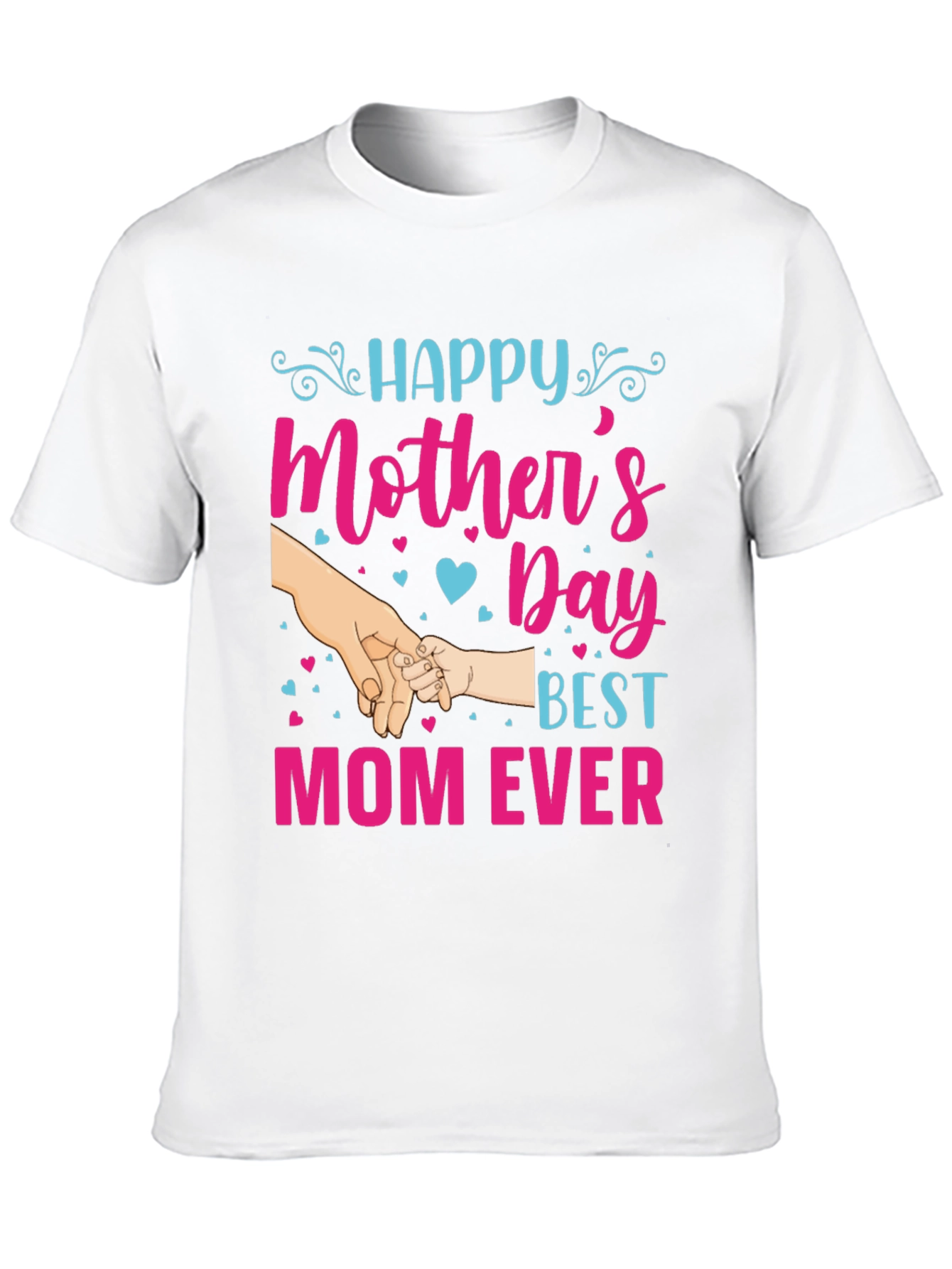 Happy Mothers Day T-Shirt - Best Mom Ever