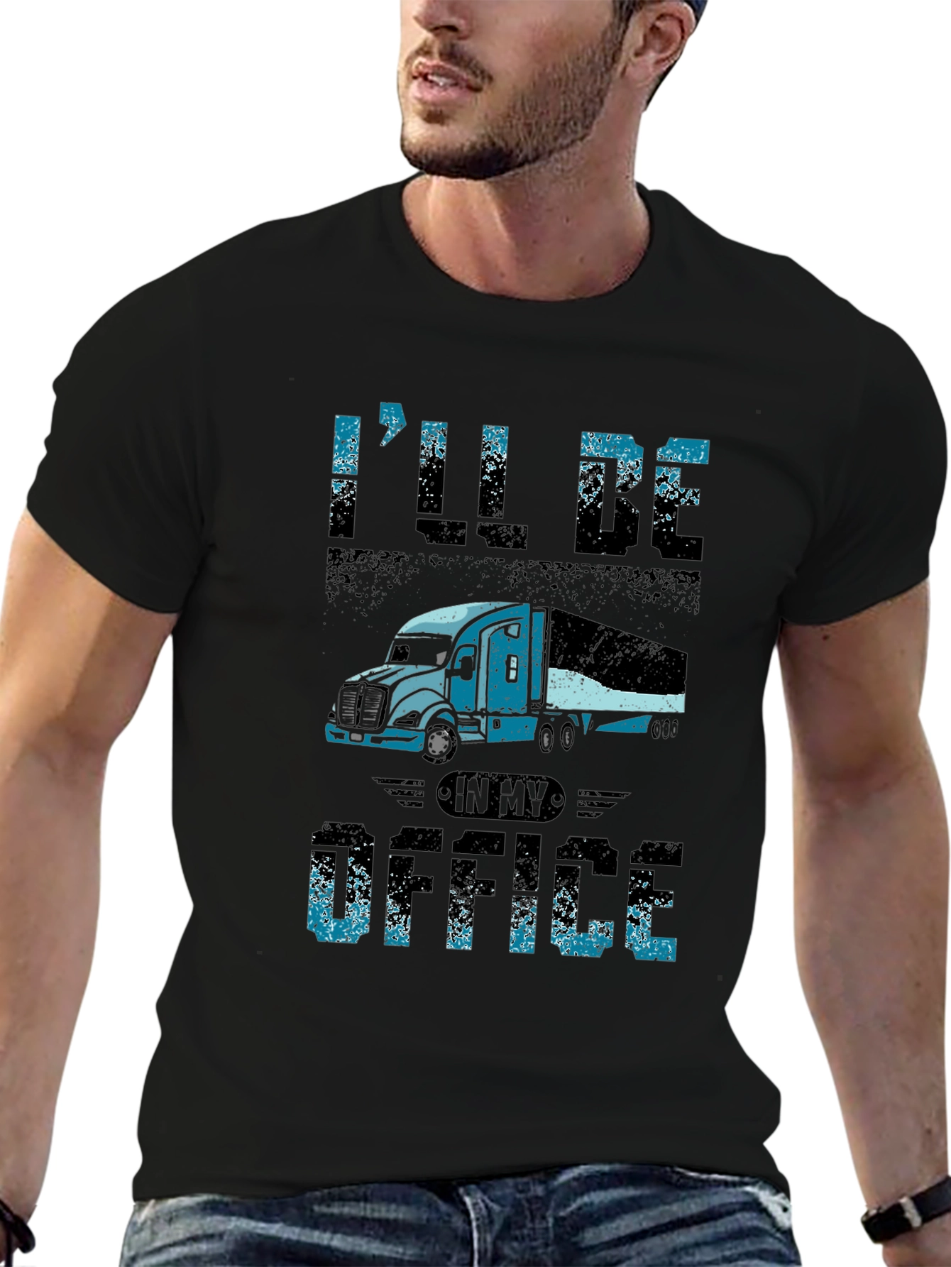 Trucker T-Shirt - Ill Be In My Office