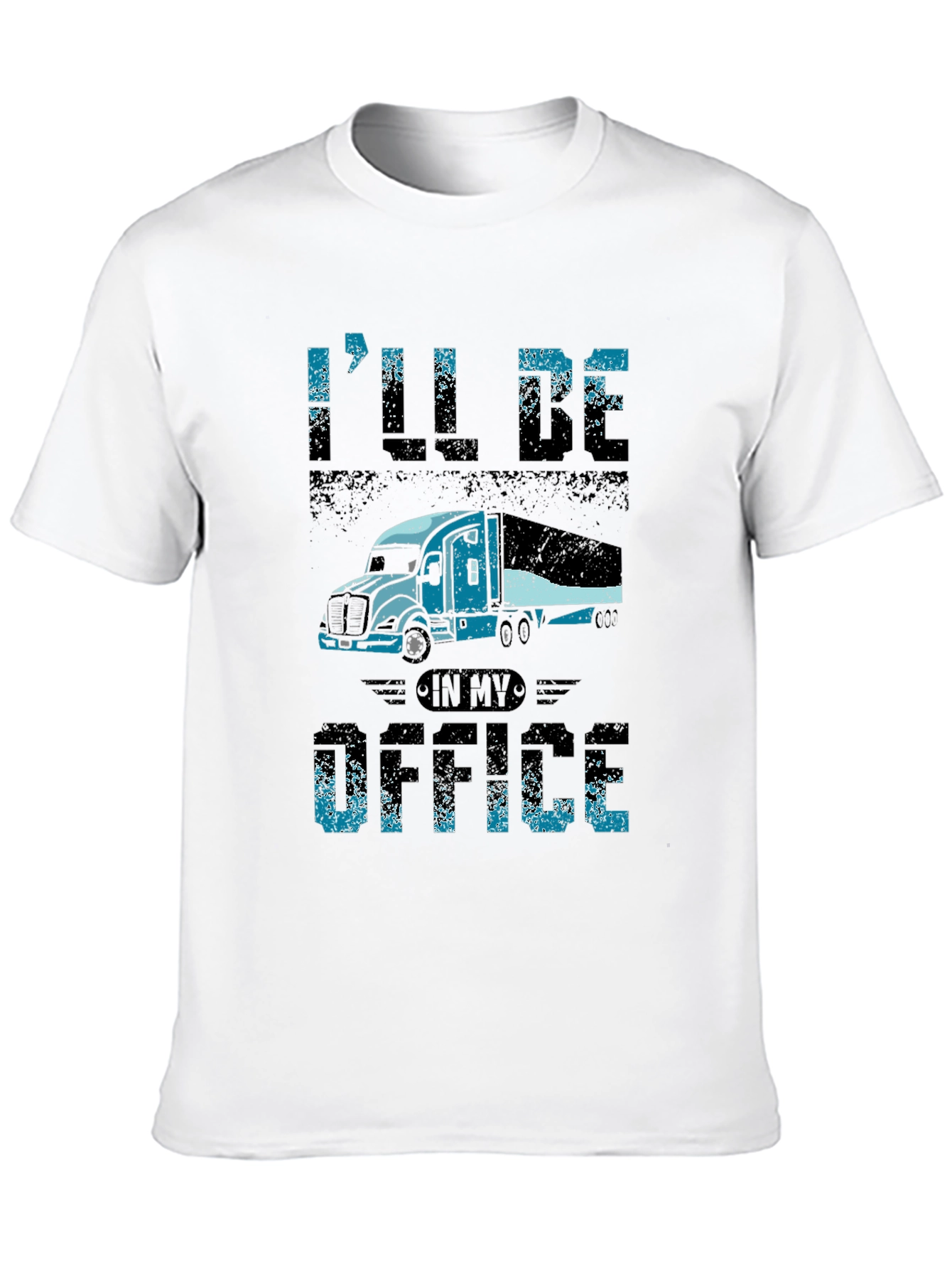 Trucker T-Shirt - Ill Be In My Office