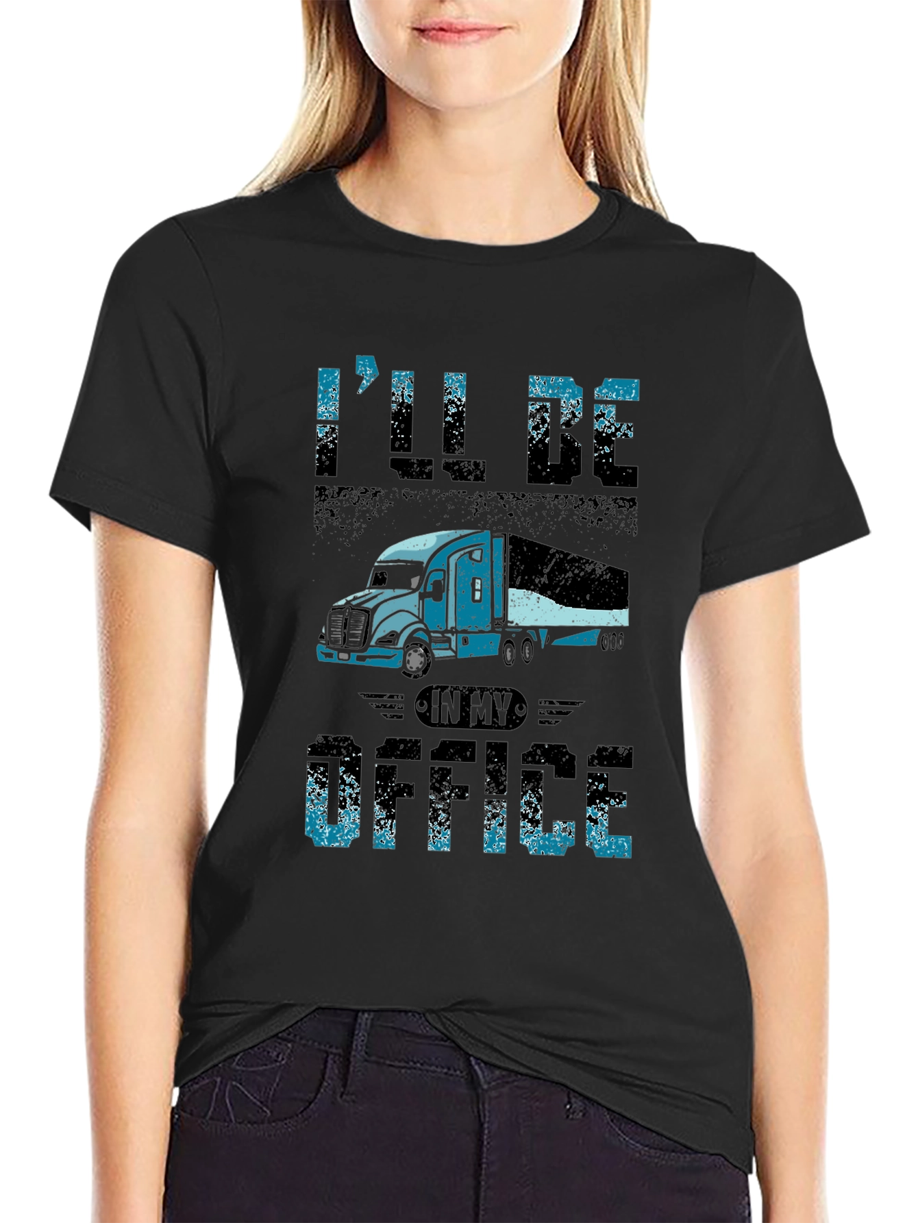 Trucker T-Shirt - Ill Be In My Office