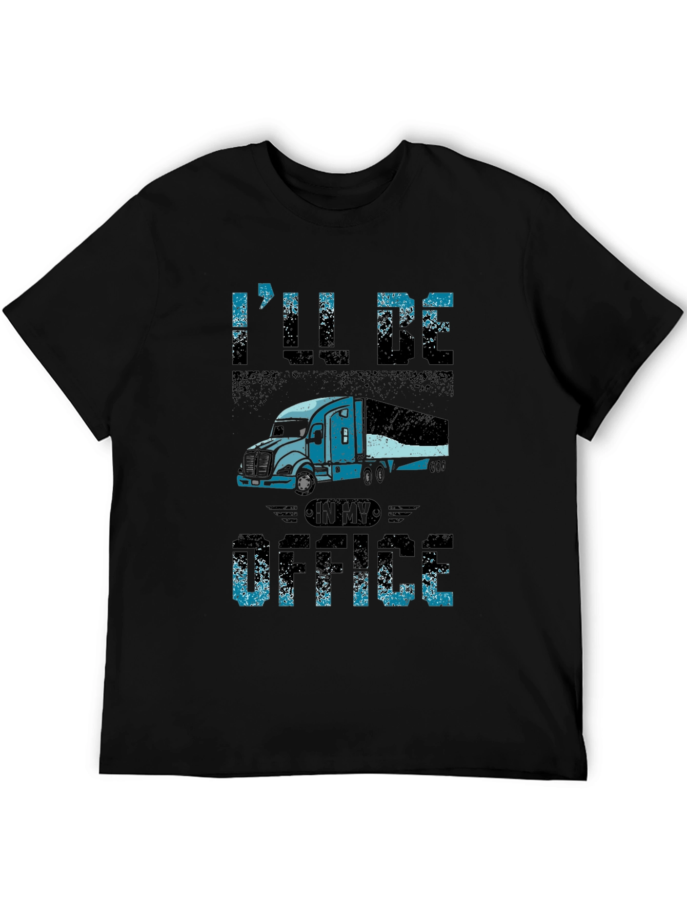 Trucker T-Shirt - Ill Be In My Office