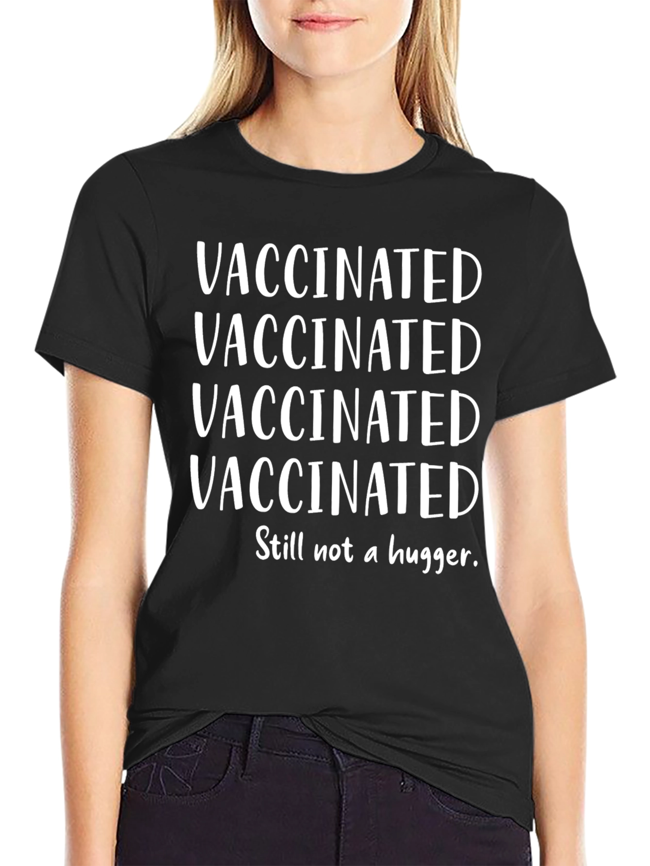 Vaccinated Still Not A Hugger Graphic Tee