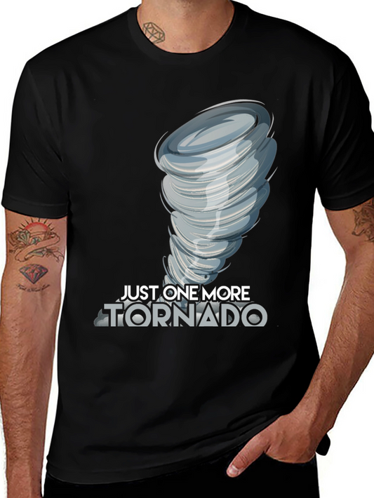 Just One More Tornado Graphic T-Shirt - Weather Humor Tee
