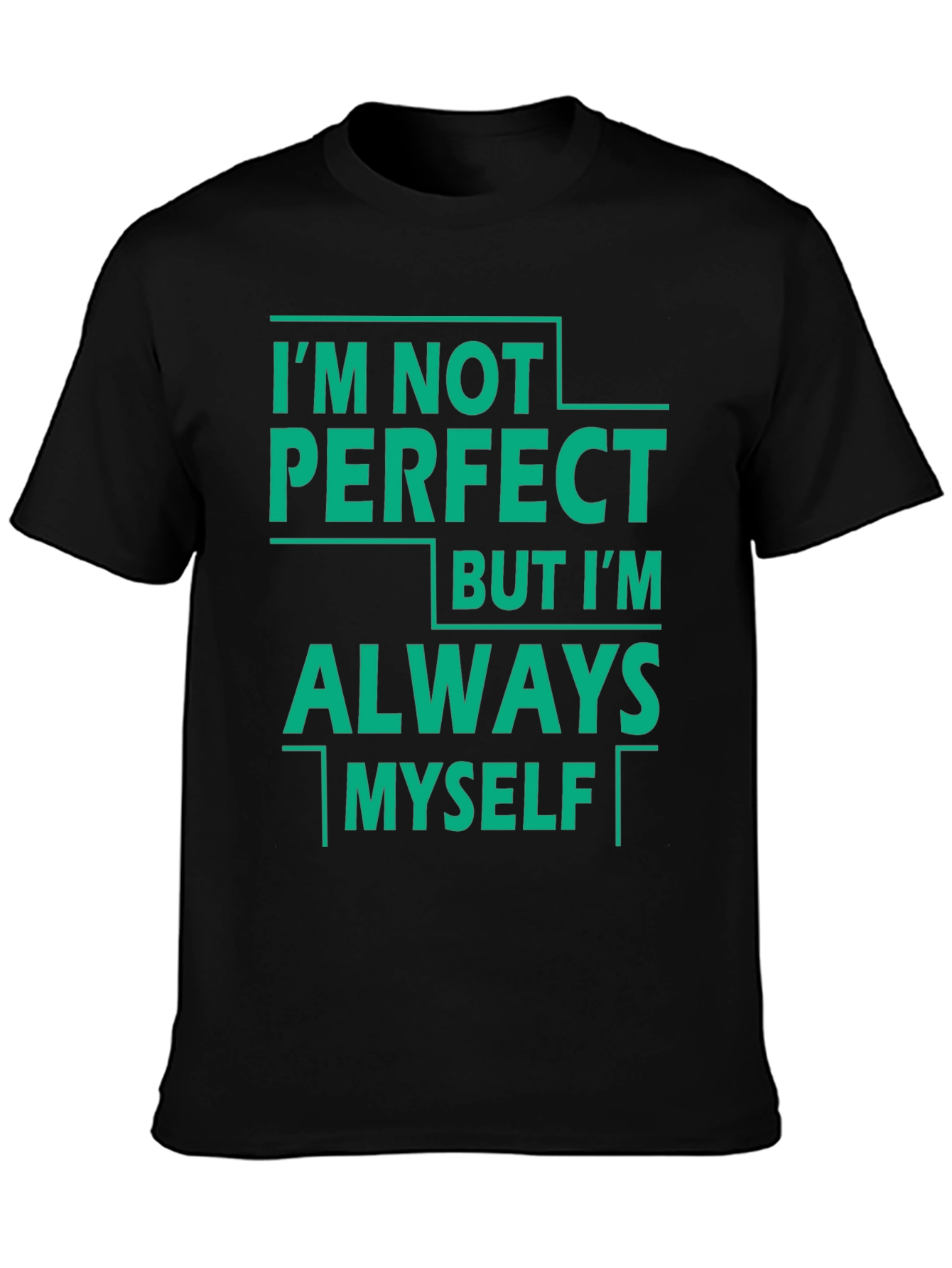 Im Not Perfect Tee - Always Myself T-Shirt