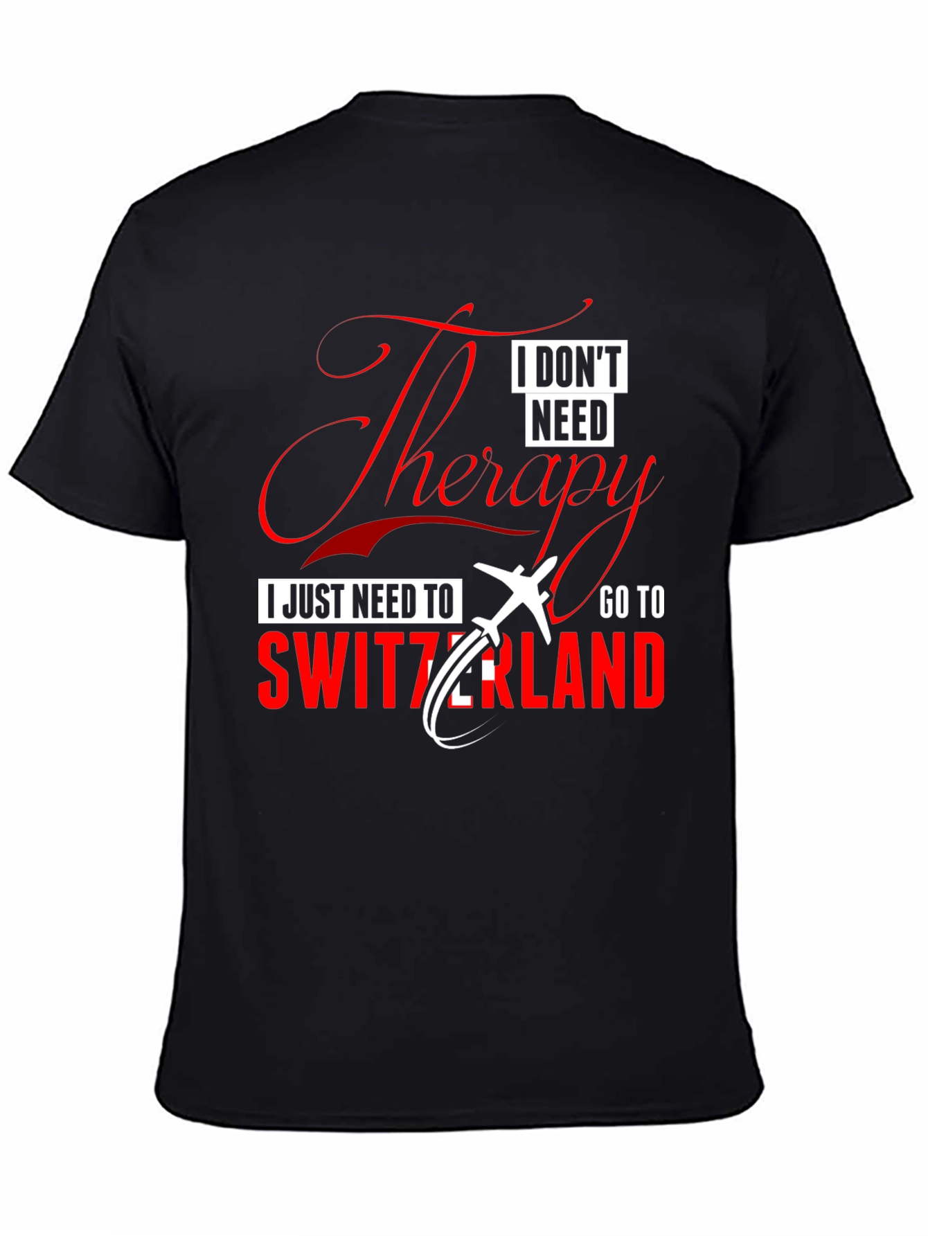 Switzerland Therapy T-Shirt - Travel Humor Tee
