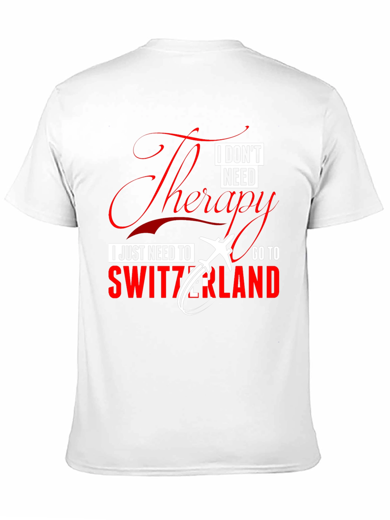 Switzerland Therapy T-Shirt - Travel Humor Tee