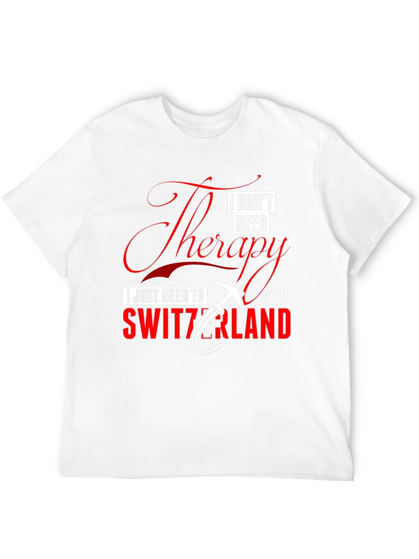 Switzerland Therapy T-Shirt - Travel Humor Tee