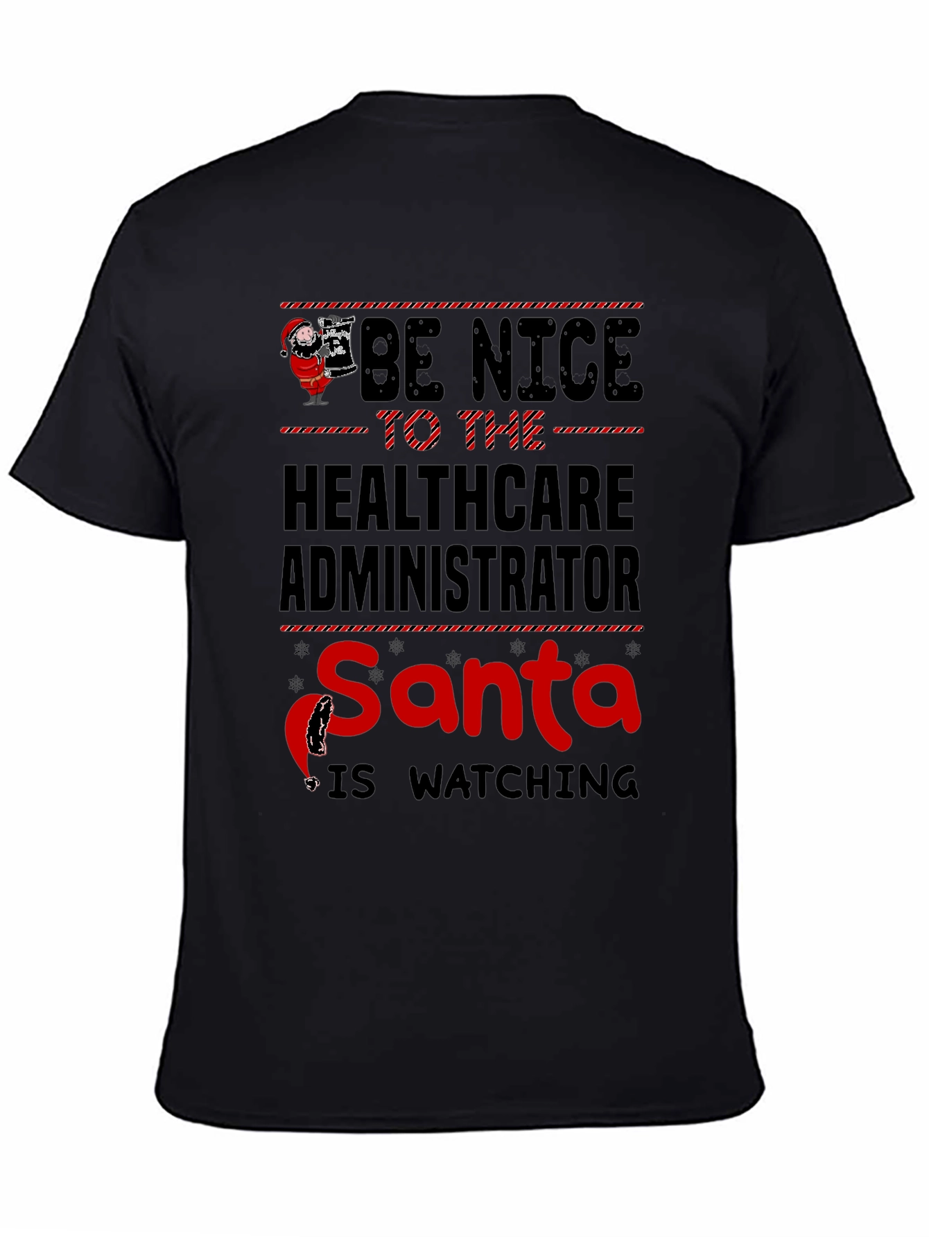 Be Nice to Healthcare Administrator Santa T-Shirt