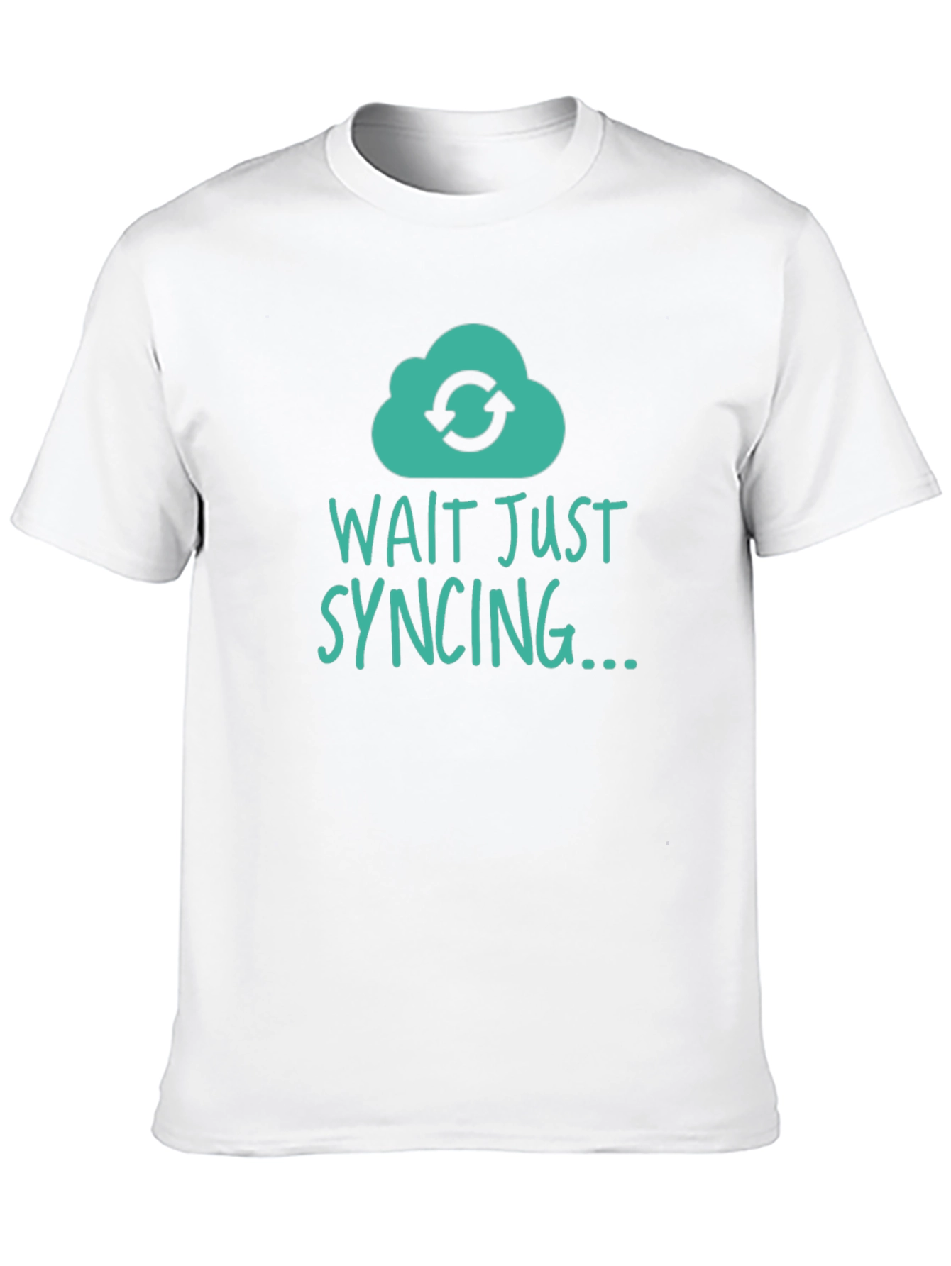 Wait Just Syncing T-Shirt - Tech Humor Tee