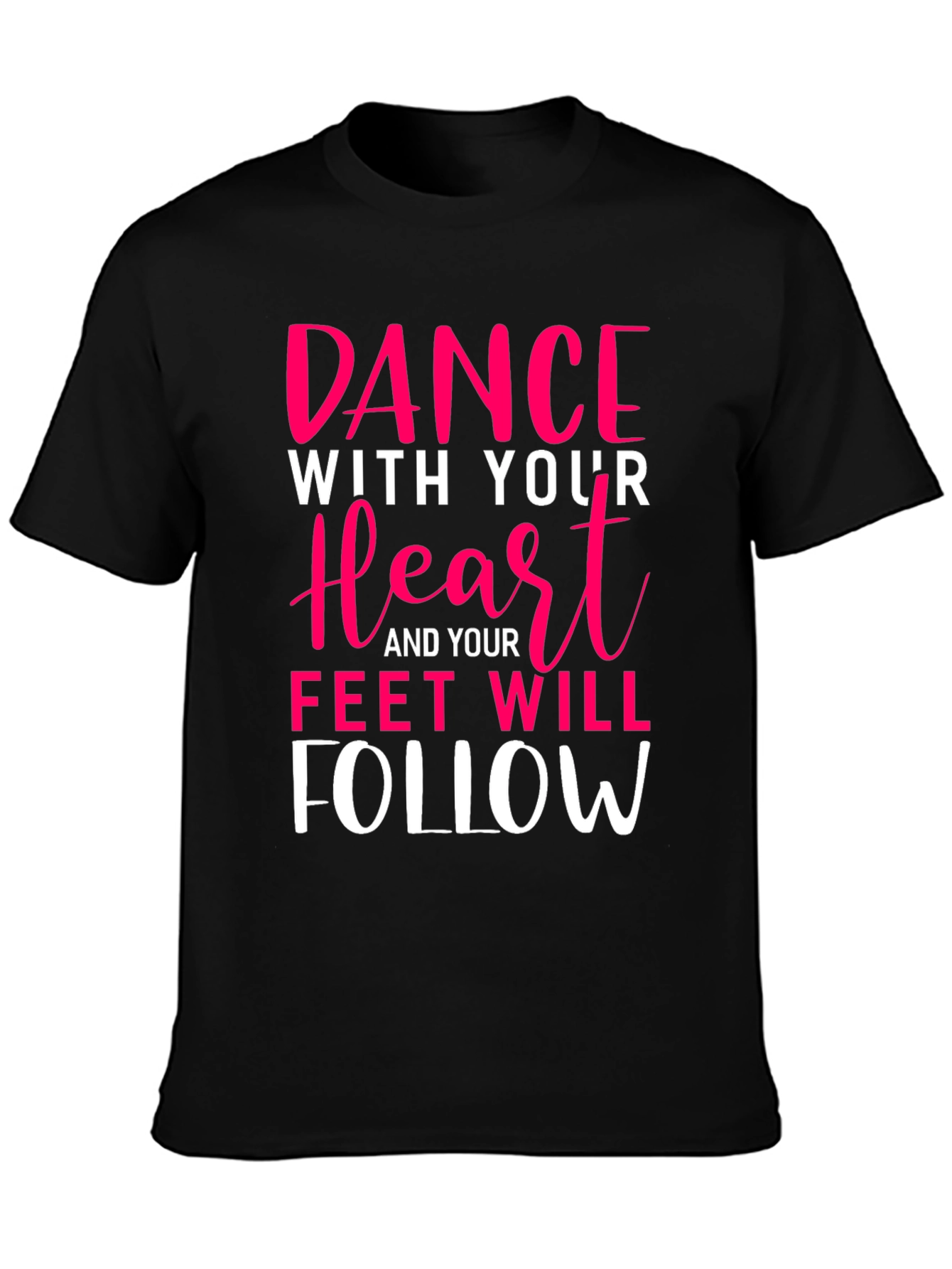 Dance With Your Heart T-Shirt
