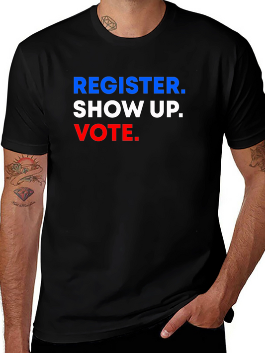 Register Show Up Vote T-Shirt