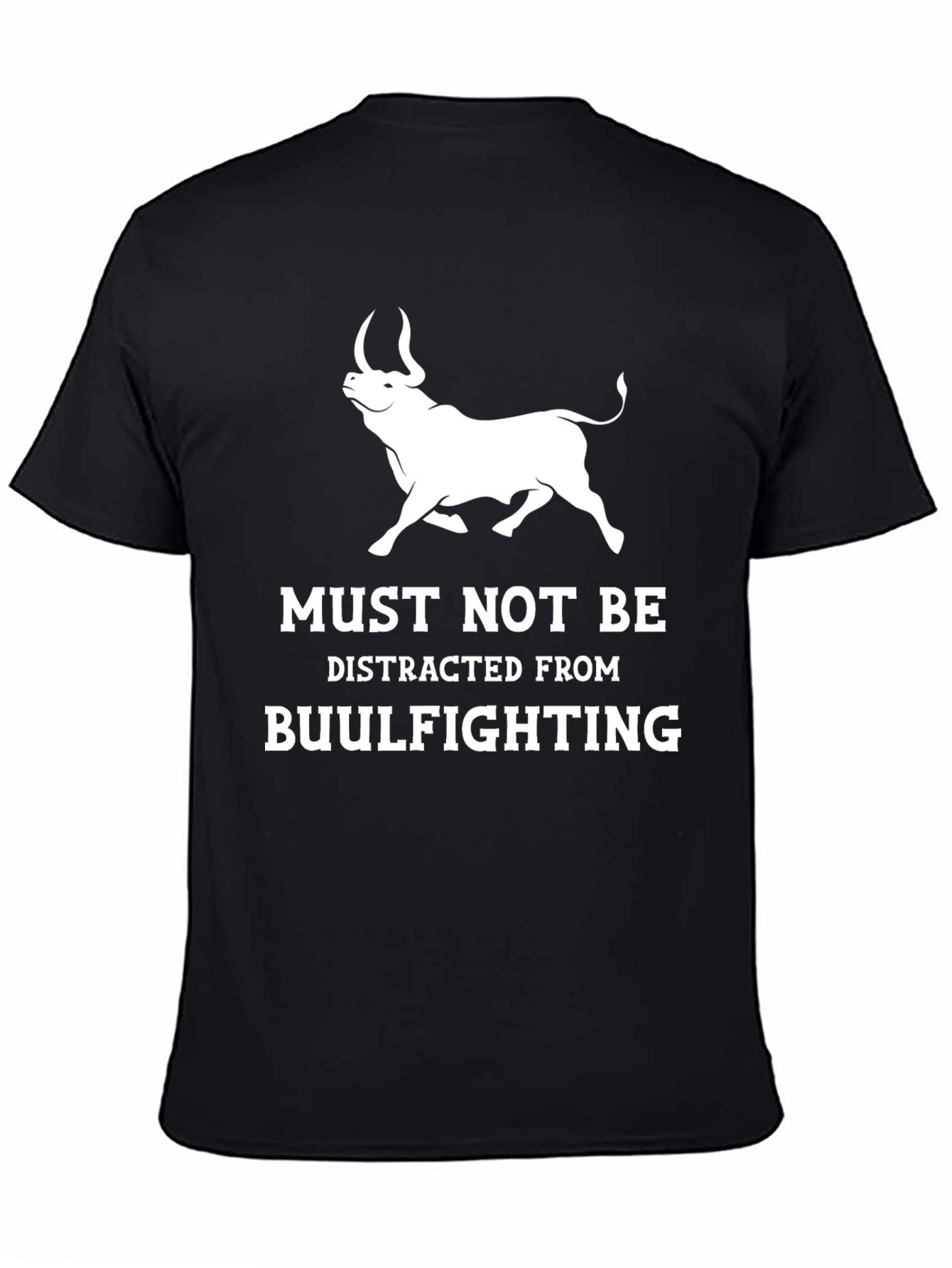 Must Not Be Distracted Bullfighting Graphic Tee