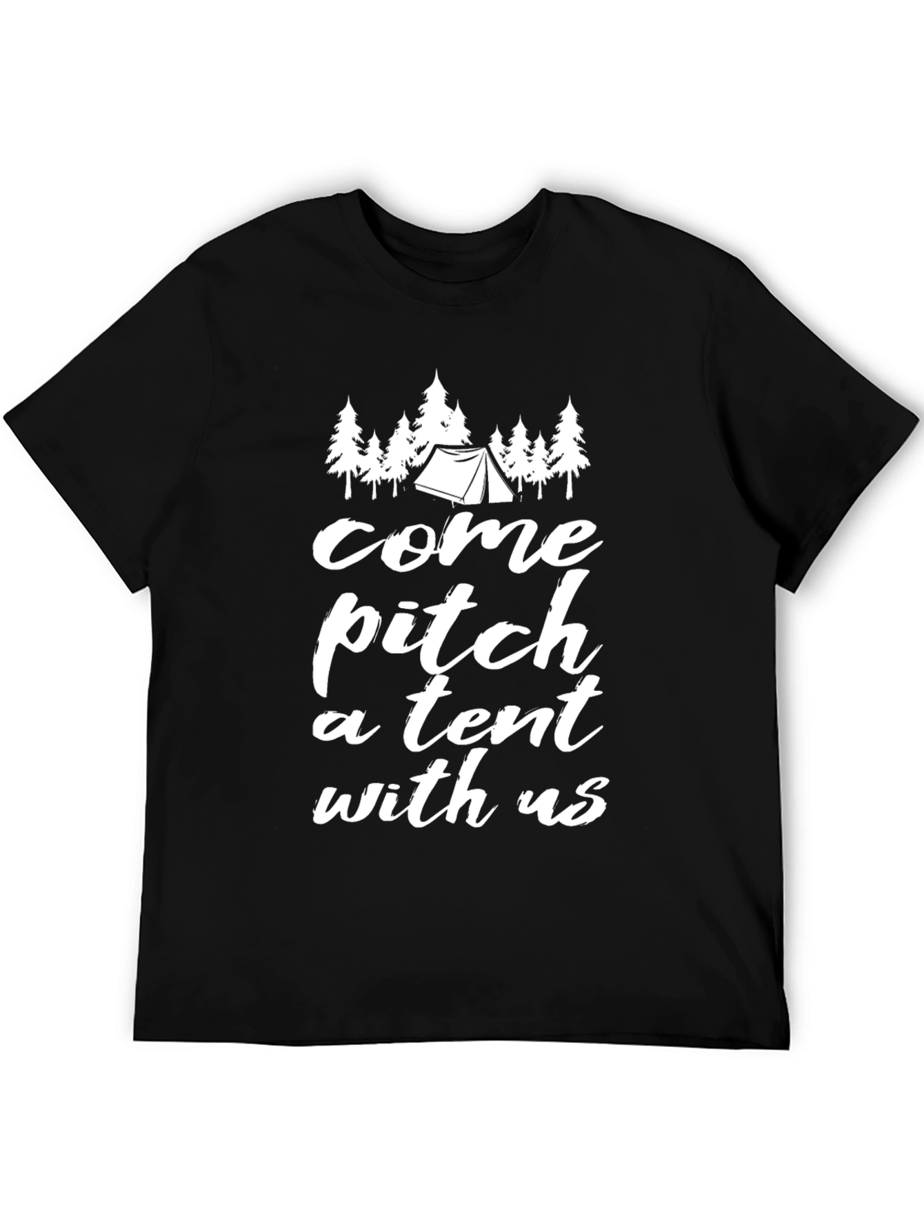 Come Pitch A Tent T-Shirt