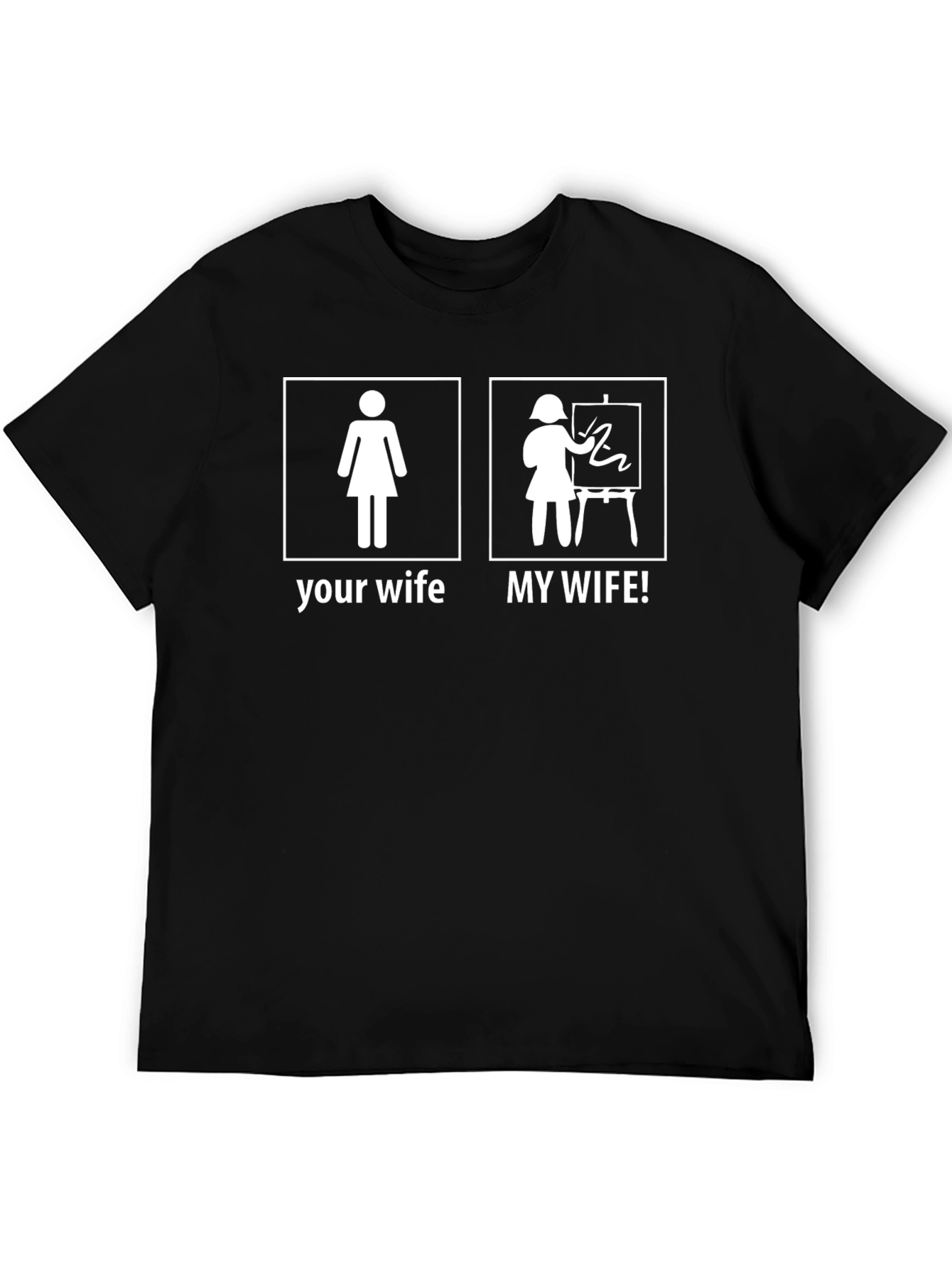 My Wife! Funny Artist T-Shirt