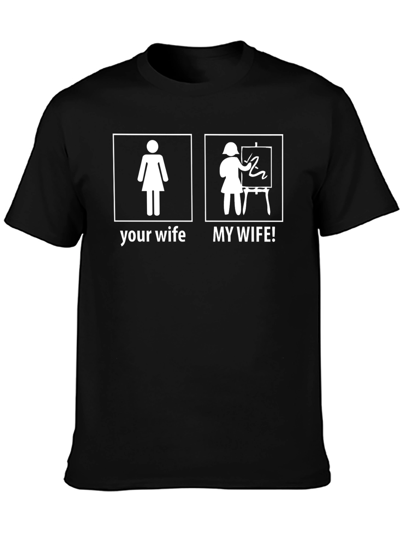 My Wife! Funny Artist T-Shirt