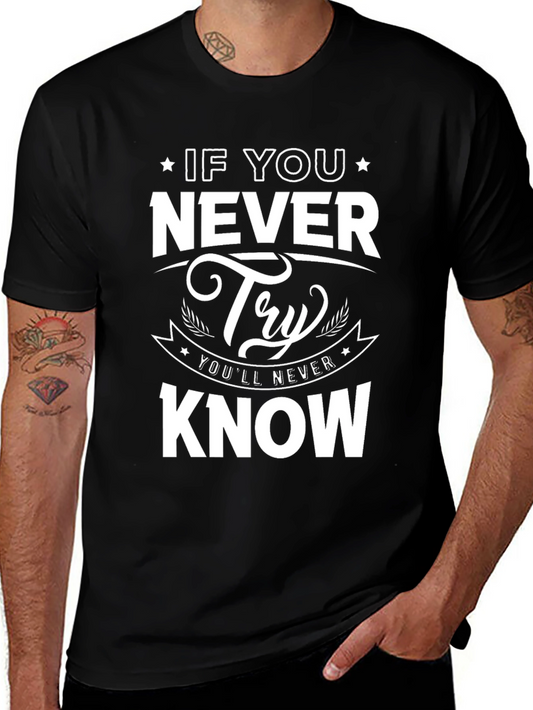 Never Try Never Know Graphic Tee