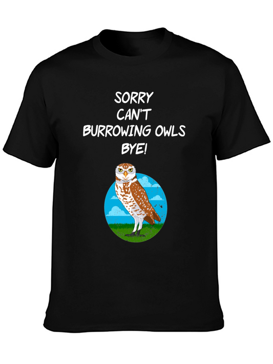 Sorry Cant Burrowing Owls Bye T-Shirt