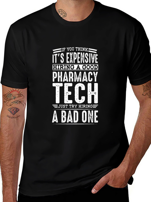 Pharmacy Tech Humor T-Shirt - If You Think Its Expensive