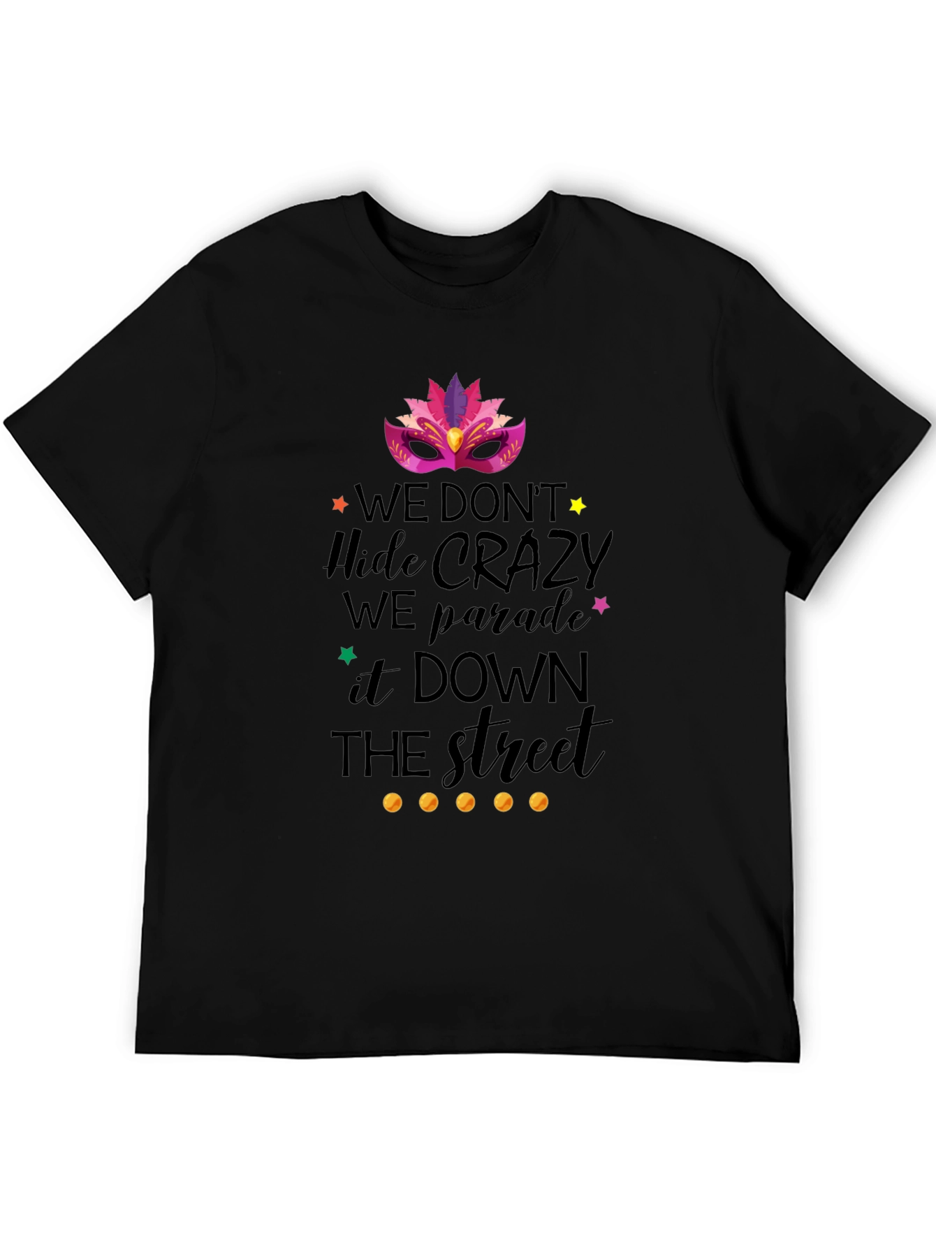 Mardi Gras T-Shirt: We Parade It Down The Street