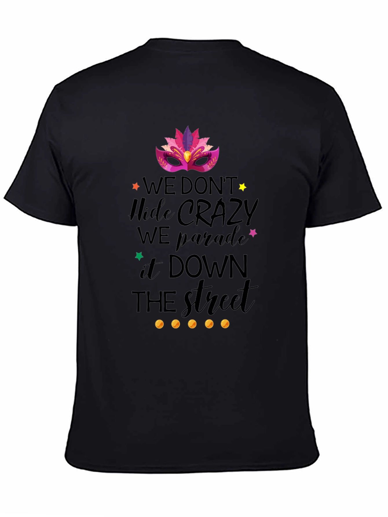 Mardi Gras T-Shirt: We Parade It Down The Street