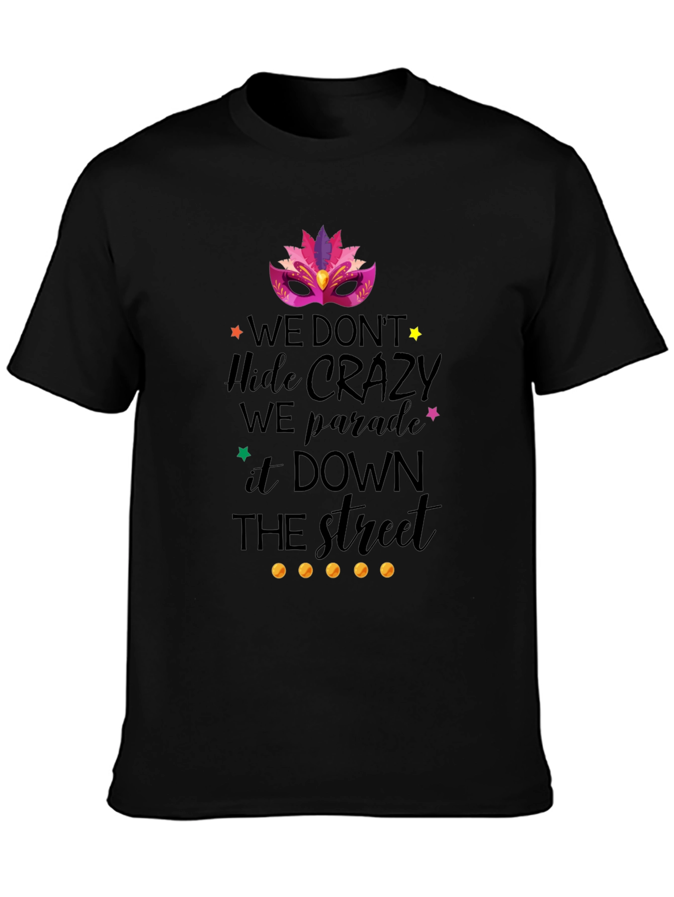 Mardi Gras T-Shirt: We Parade It Down The Street