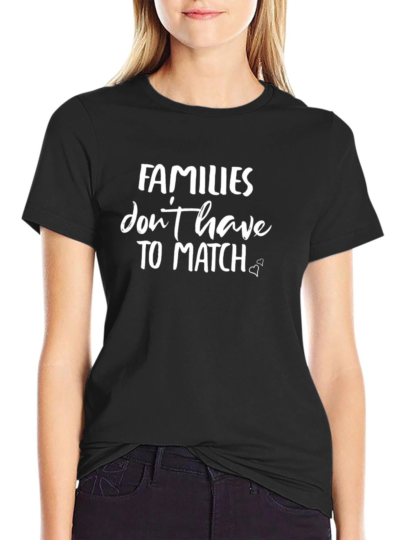 Families Dont Have To Match Graphic Tee
