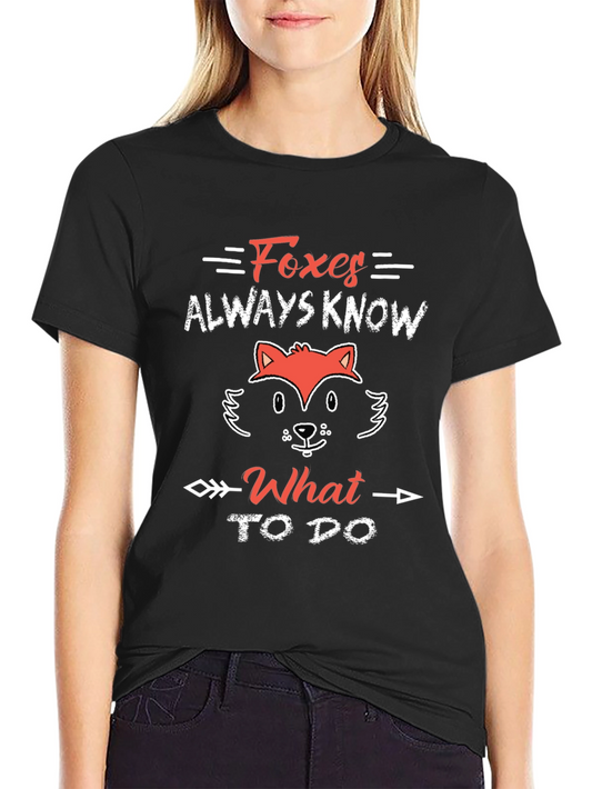 Foxes Always Know T-Shirt - Cute Animal Graphic Tee