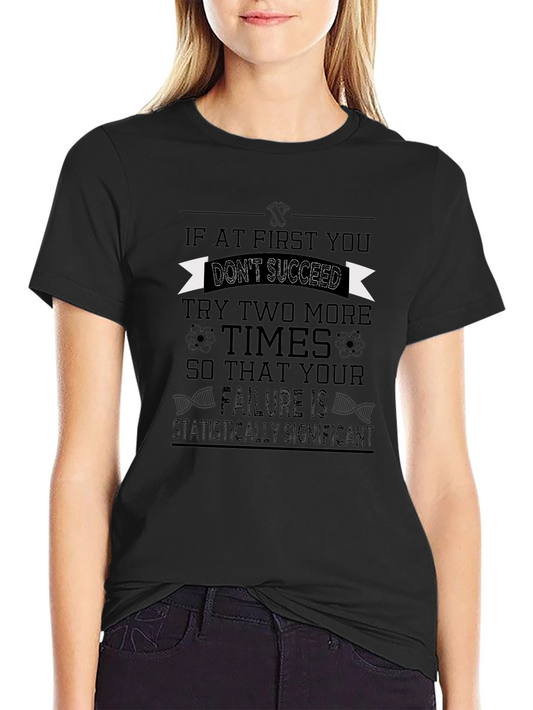 Statistically Significant Failure T-Shirt