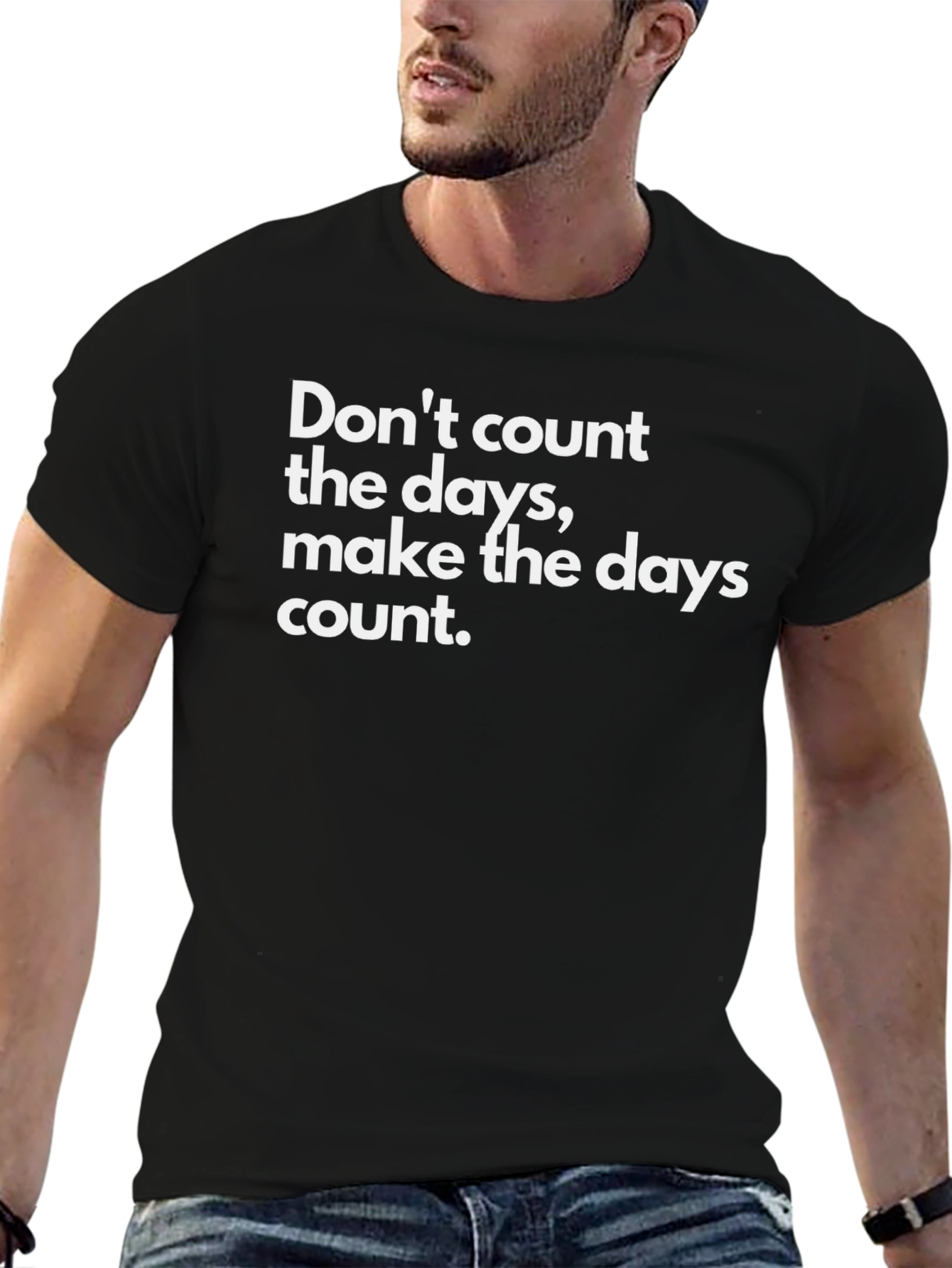 Inspirational Quote T-Shirt - Make the Days Count
