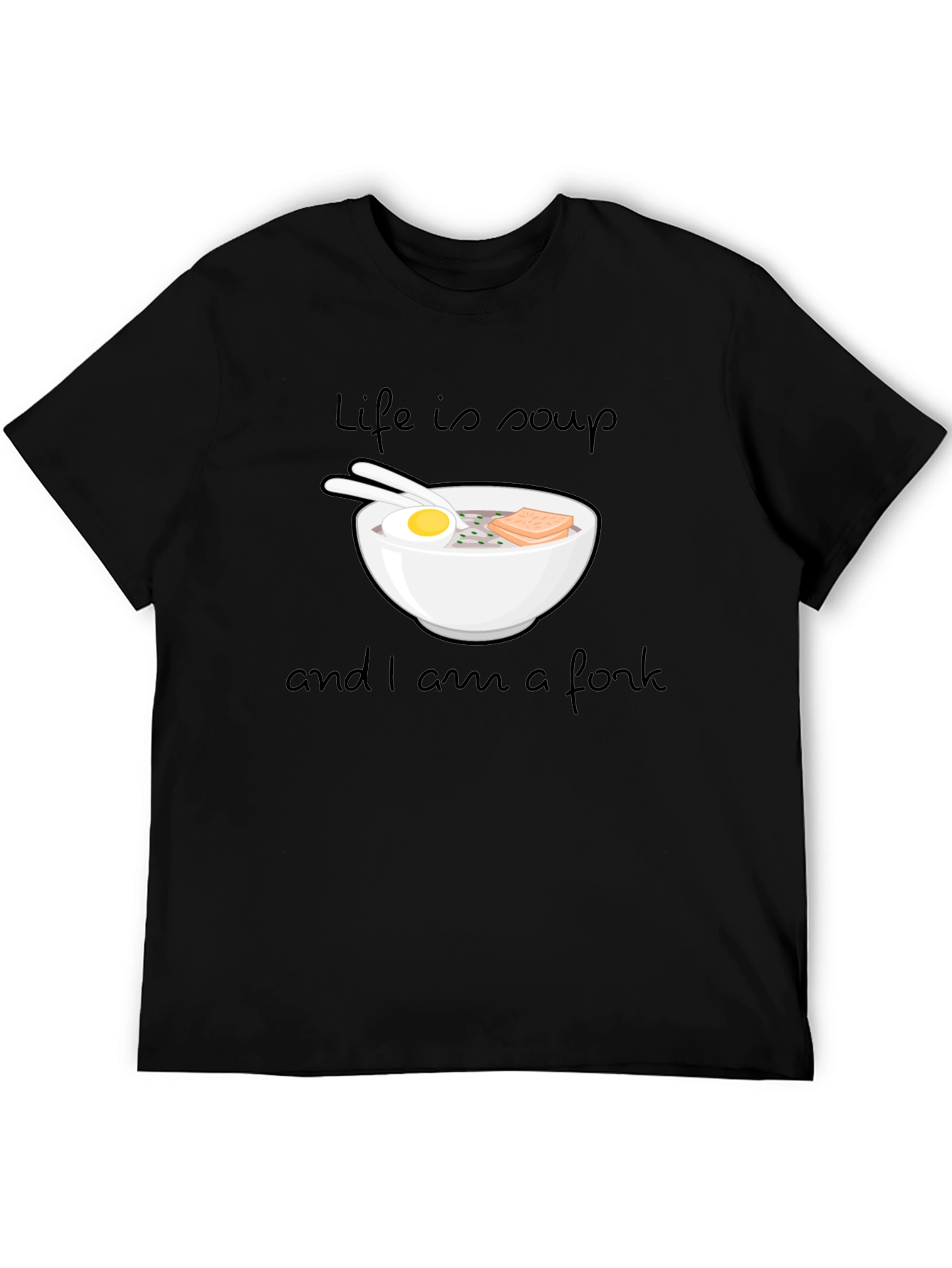 Life is Soup Funny T-Shirt